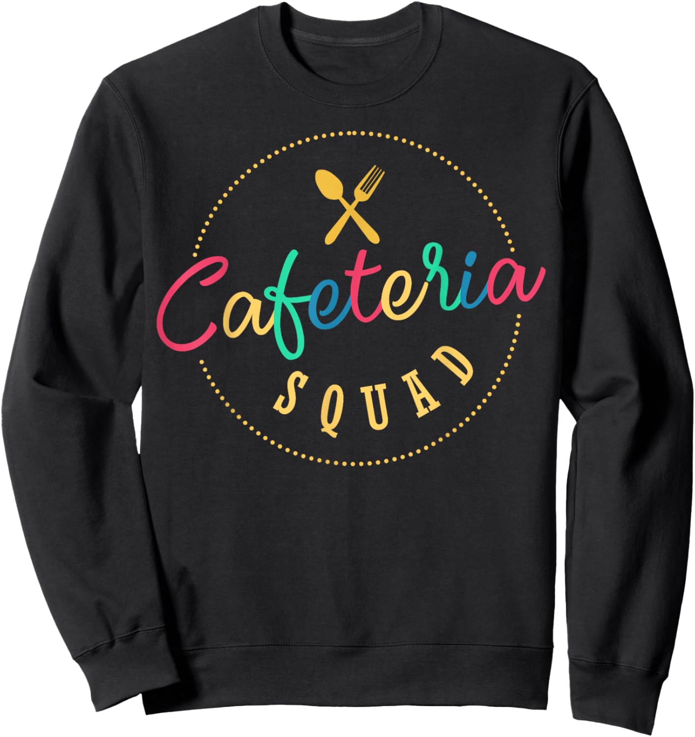 Cafeteria Worker Design - Cafeteria Squad Sweatshirt - Sweatshirt | Black