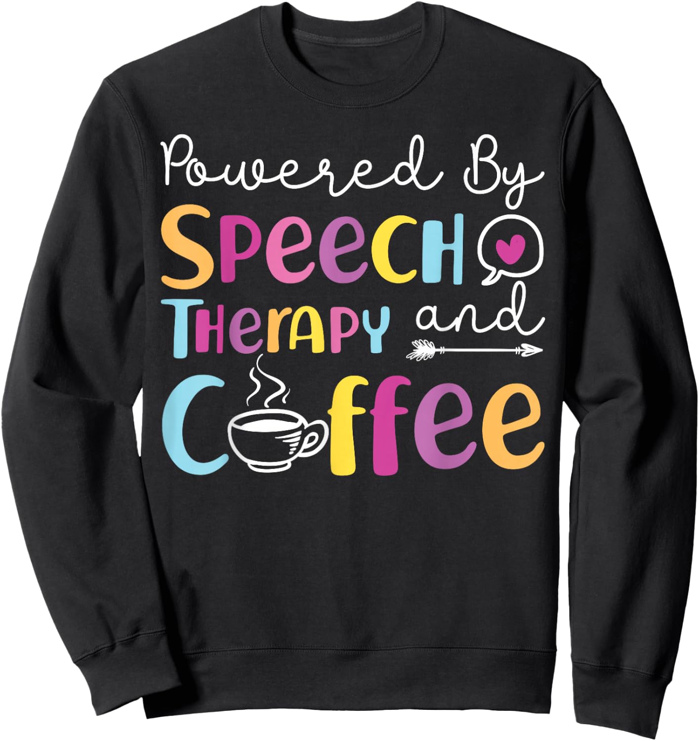 Speech Therapist Therapy Assistant SLP Coffee Powered By Sweatshirt - Sweatshirt | Black