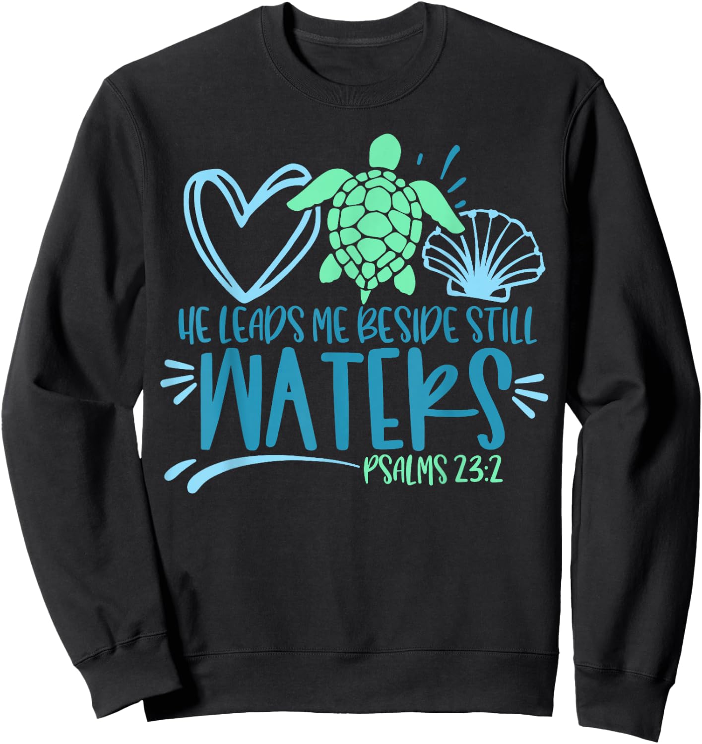 He Leads Me Beside Still Waters, Psalm 23 Sea Life Sweatshirt - Sweatshirt | Black