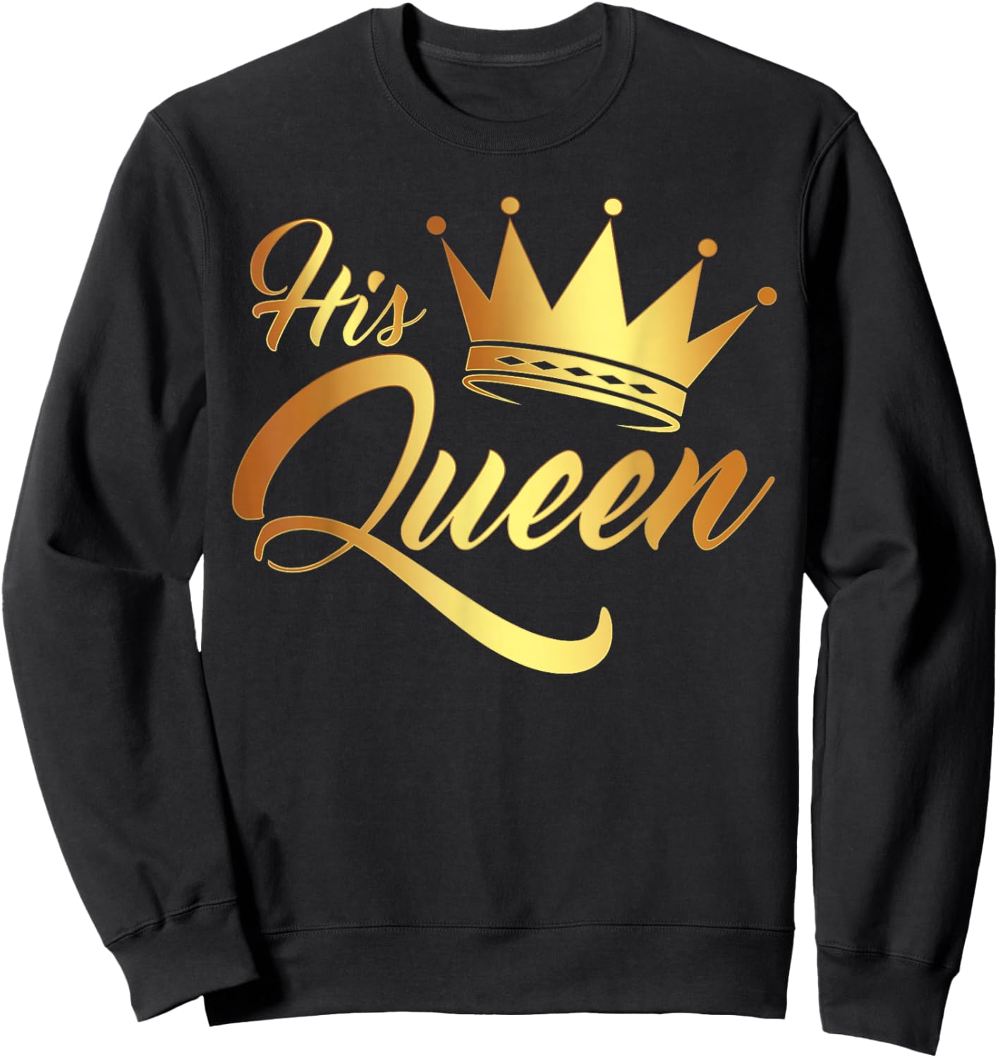 I'm His Queen Husband and Wife Anniversary for Couple Sweatshirt - Sweatshirt | Black