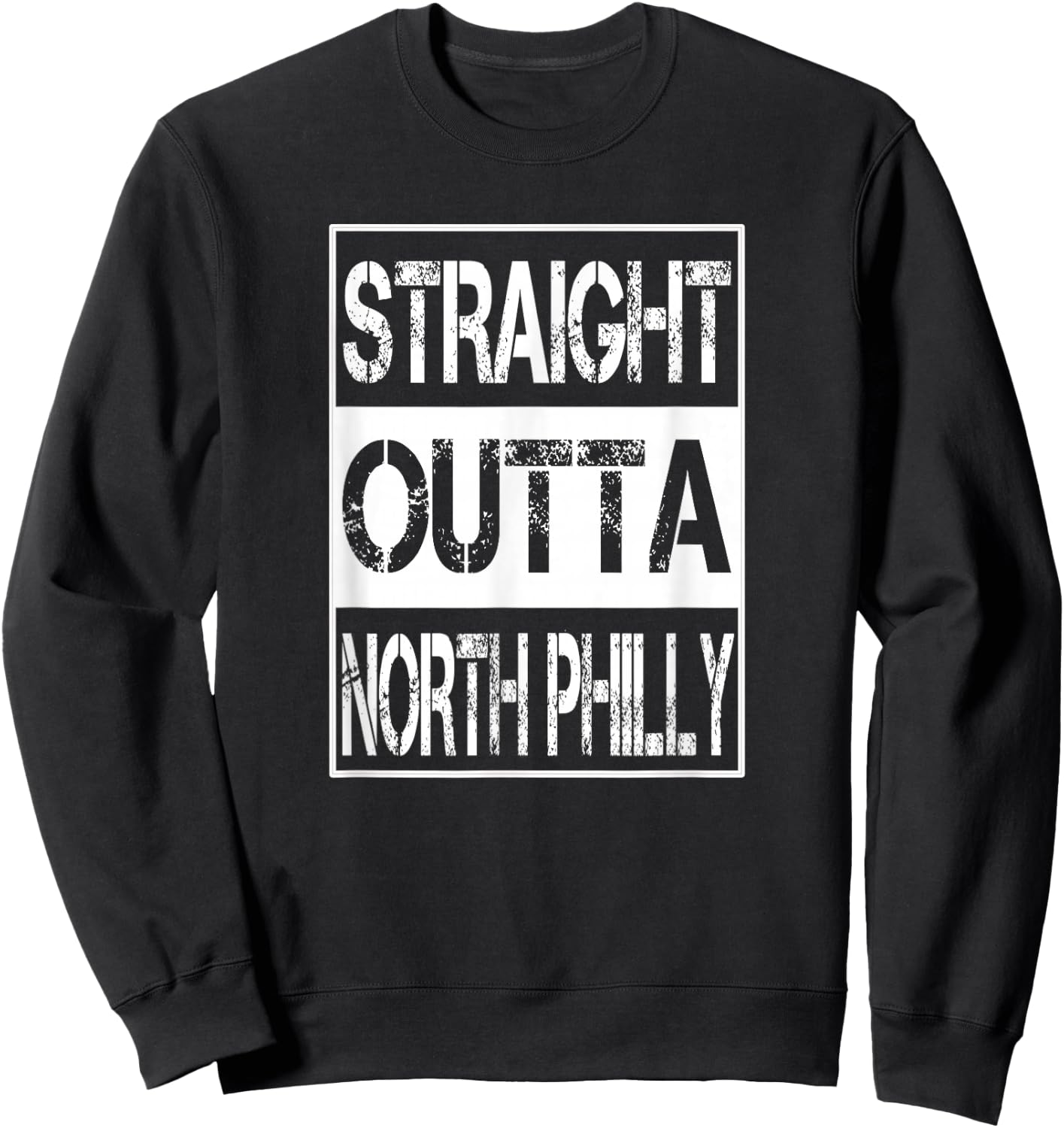 Straight Outta North Philly Birthplace Home Travel Sweatshirt - Sweatshirt | Black