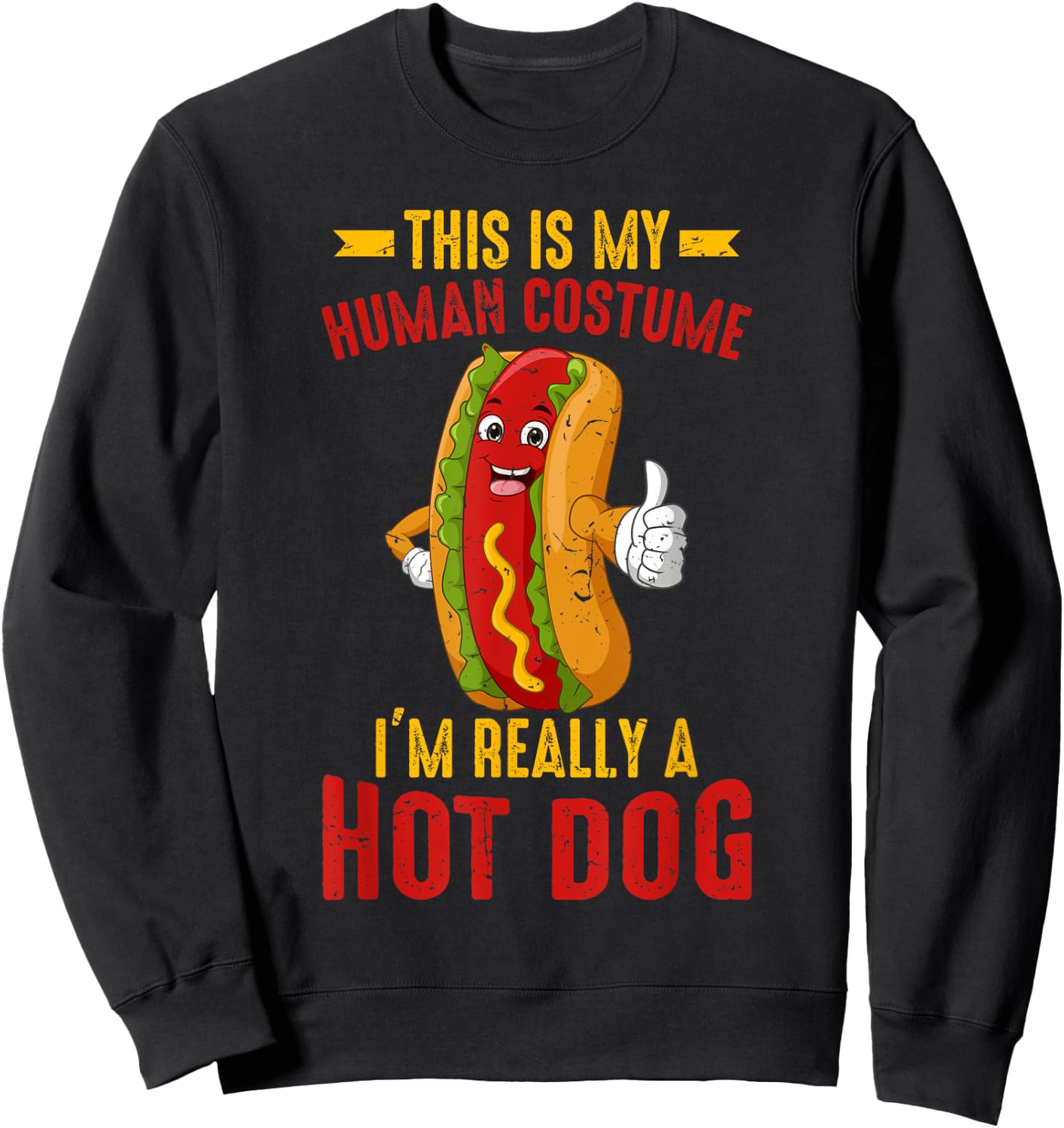 Sausage Hot Dog Human Costume I'm Really A Hot Dog Funny Sweatshirt - Sweatshirt | Black