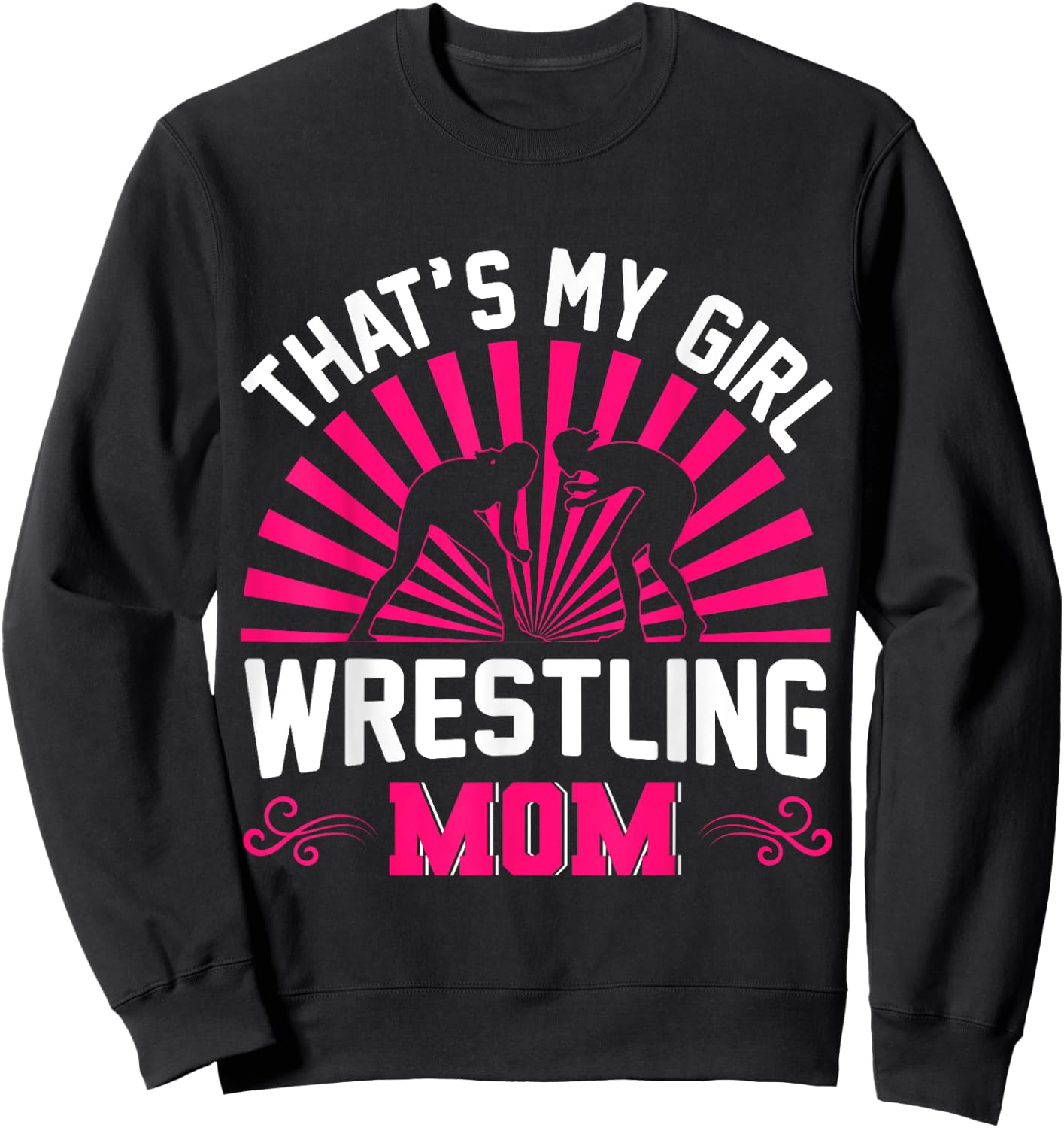 Wrestling Mom That's My Girl Wrestle Althele Wrestler Mother Sweatshirt - Sweatshirt | Black