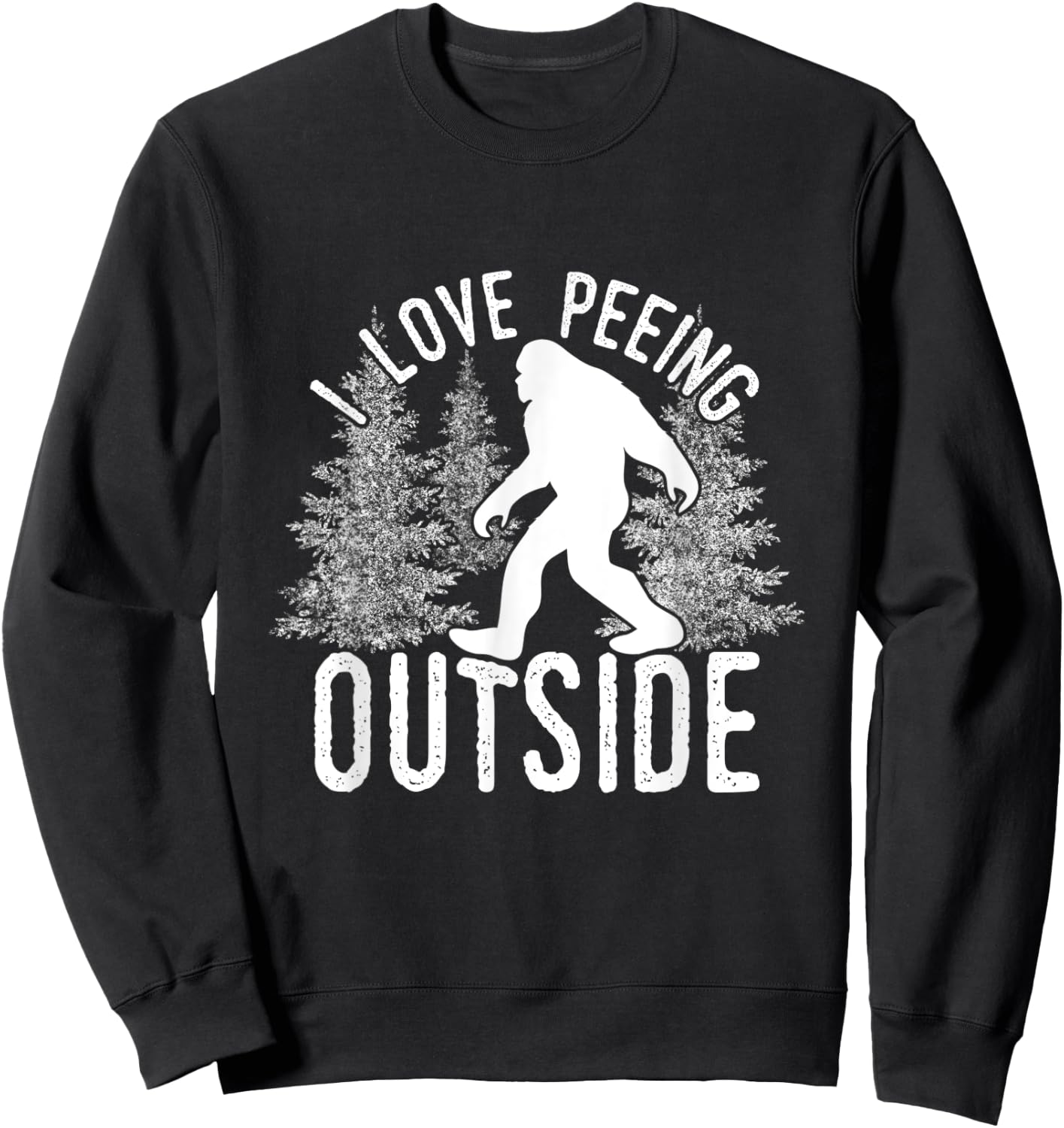 Bigfoot I Love Peeing Outside Sweatshirt - Sweatshirt | Black