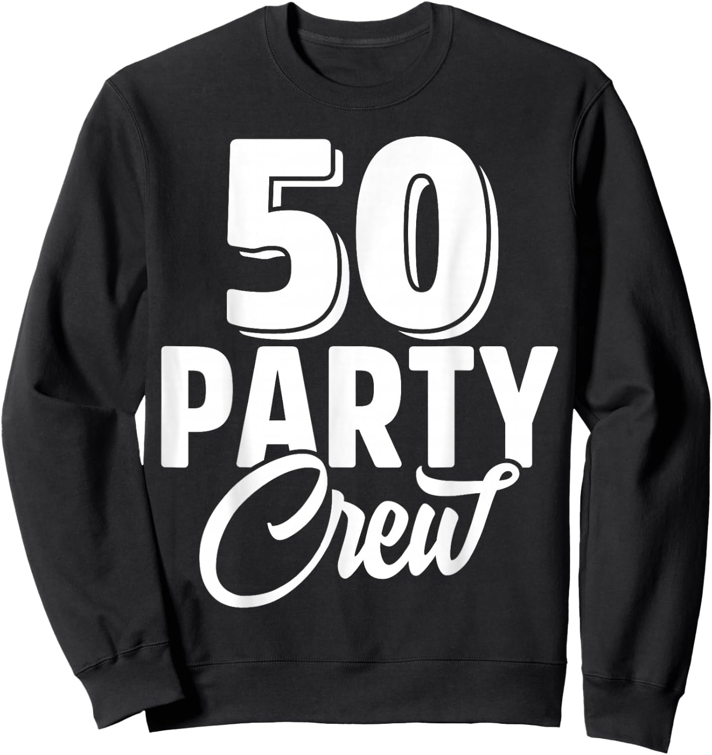 50 Party Crew Squad 50th Birthday 50 Year Old Birthday Group Sweatshirt - Sweatshirt | Black