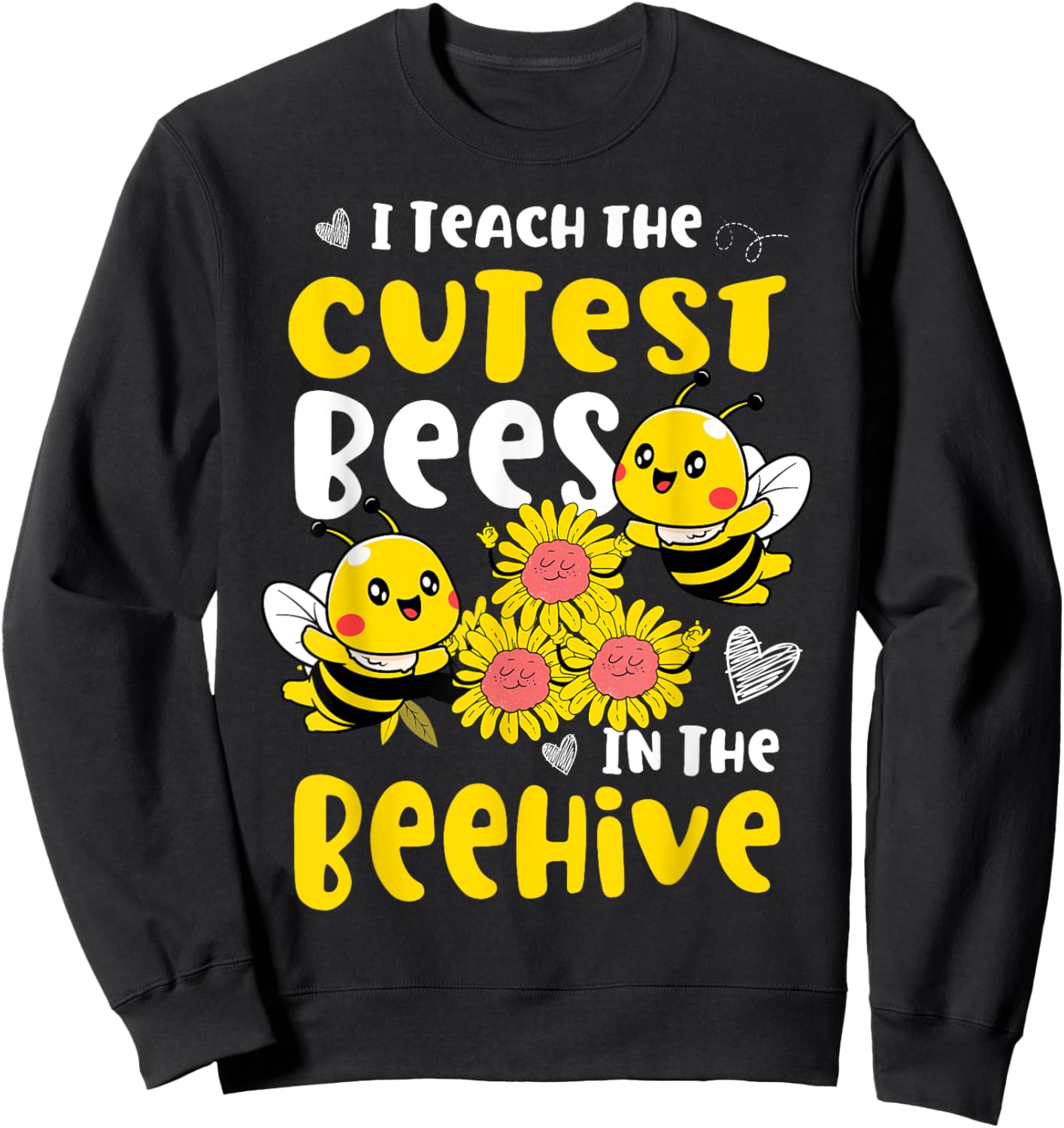 I Teach The Cutest Bees In The Beehive Kindergarten child Sweatshirt - Sweatshirt | Black