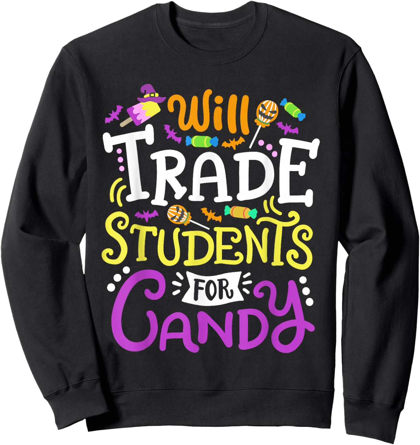 Will Trade Students For Candy Teacher Cute Halloween Costume Sweatshirt - Sweatshirt | Black
