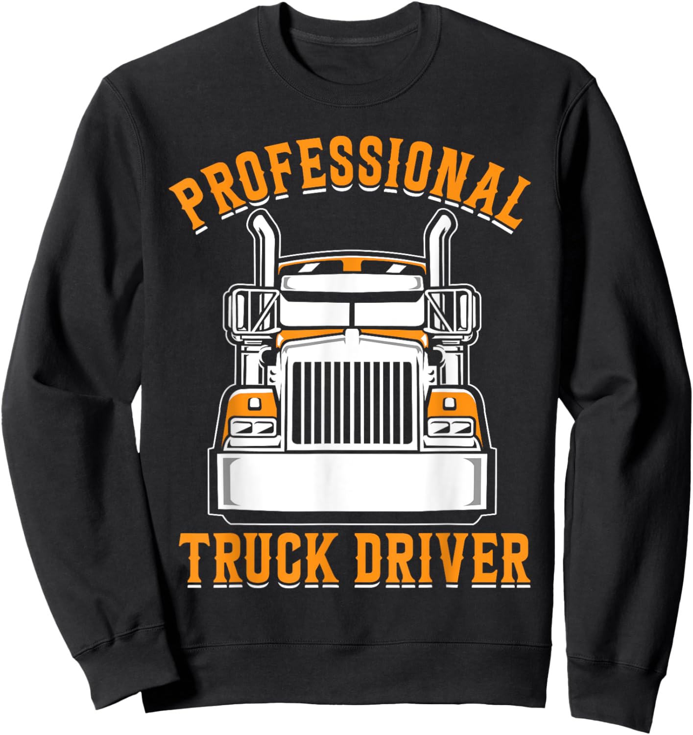 Professional Truck Driver Sweatshirt - Sweatshirt | Black
