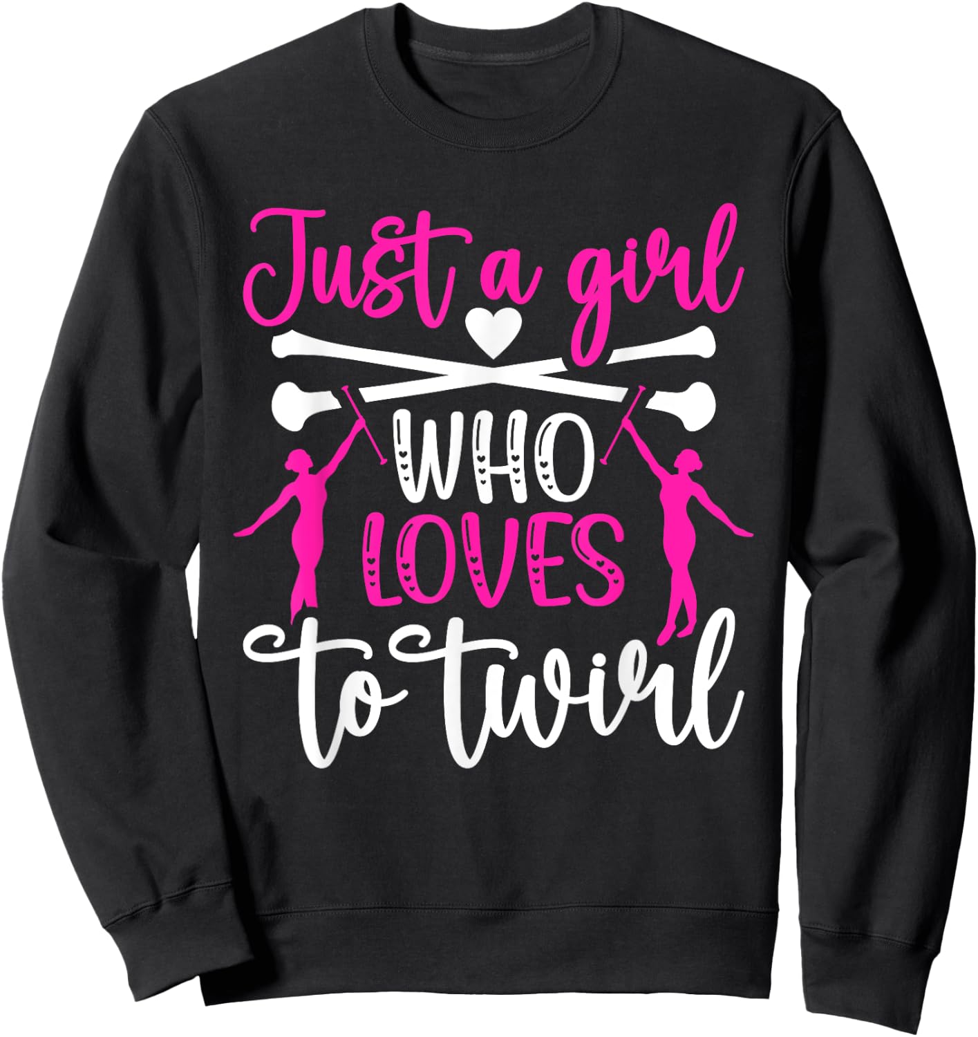 Twirler Majorettes just a girl Baton Twirling Sweatshirt - Sweatshirt | Black