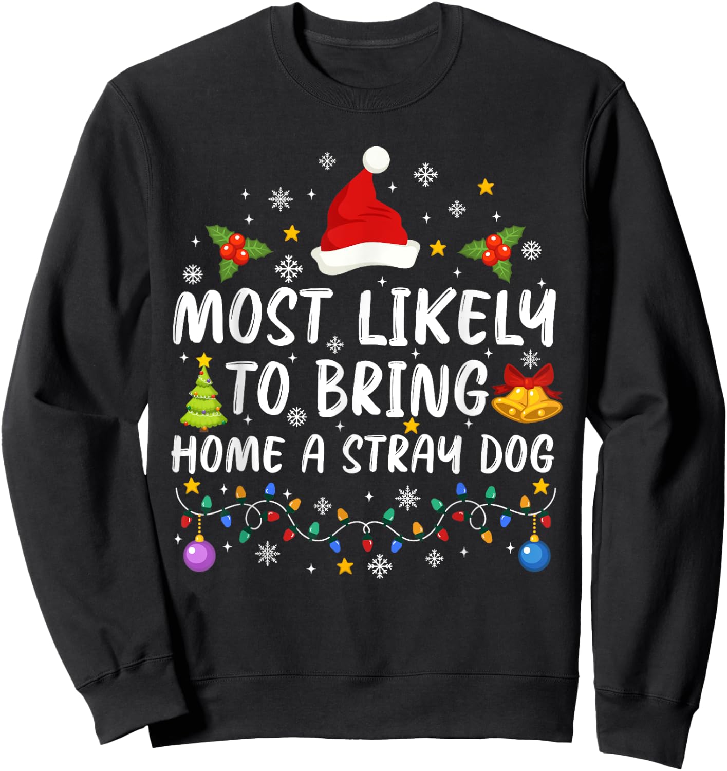 Most Likely To Bring Home A Stray Dog Cute Christmas Pajamas Women Kids Sweatshirt - Sweatshirt | Black