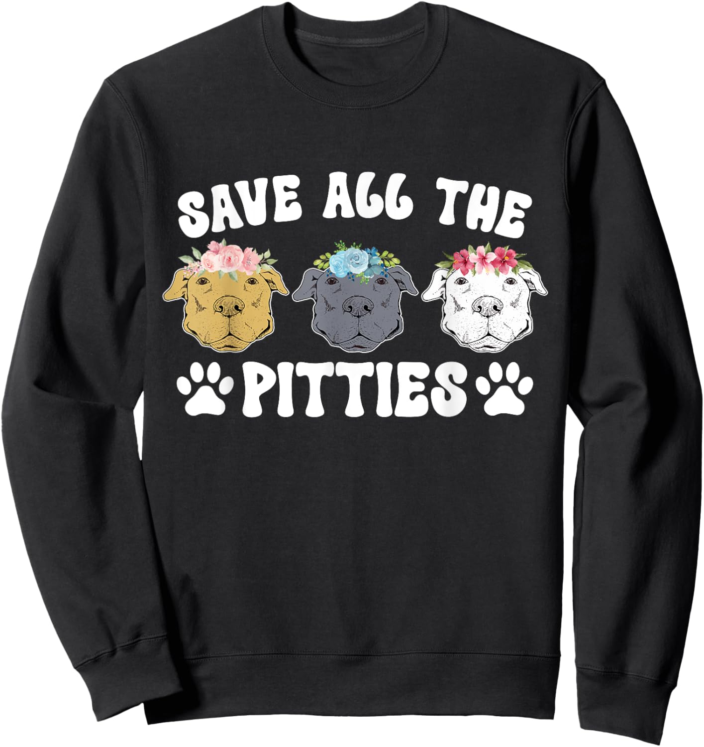 Save All The Pitties Pitbull Rescue Pittie Rescue Sweatshirt - Sweatshirt | Black