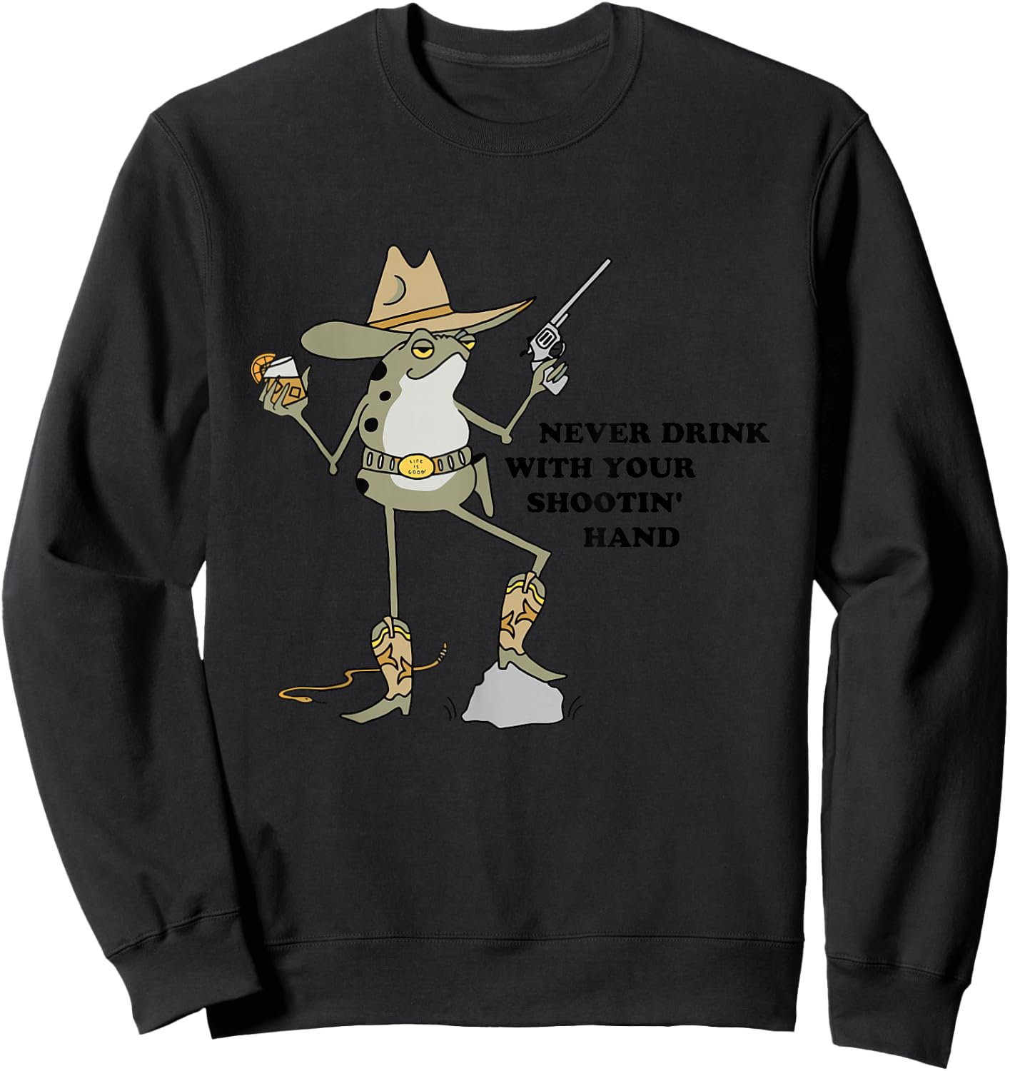 Never Drink With Your Shooting Hand Frog Quote Sweatshirt - Sweatshirt | Black