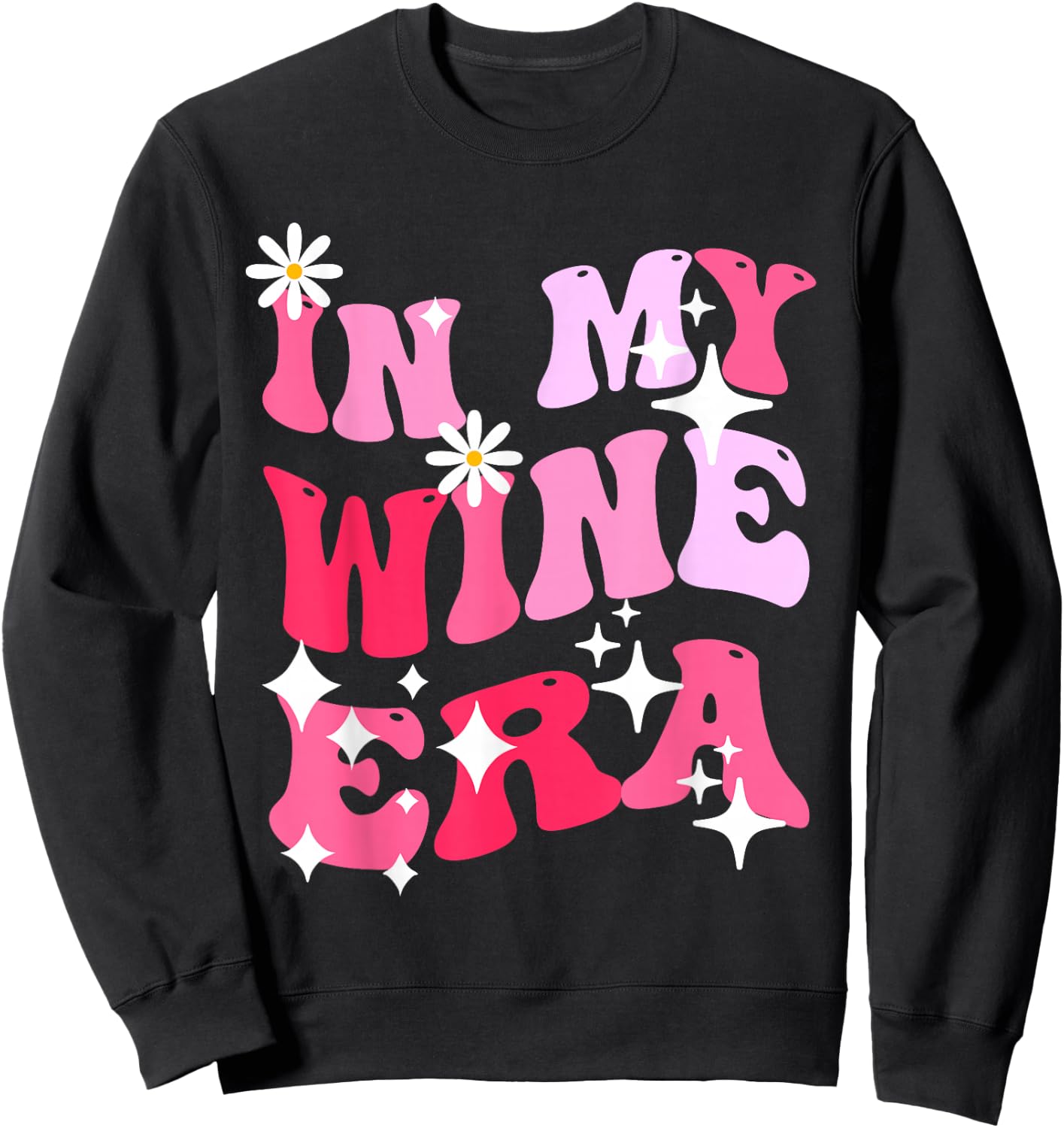 In My Wine Era Funny Drinking Retro Groovy Sweatshirt - Sweatshirt | Black