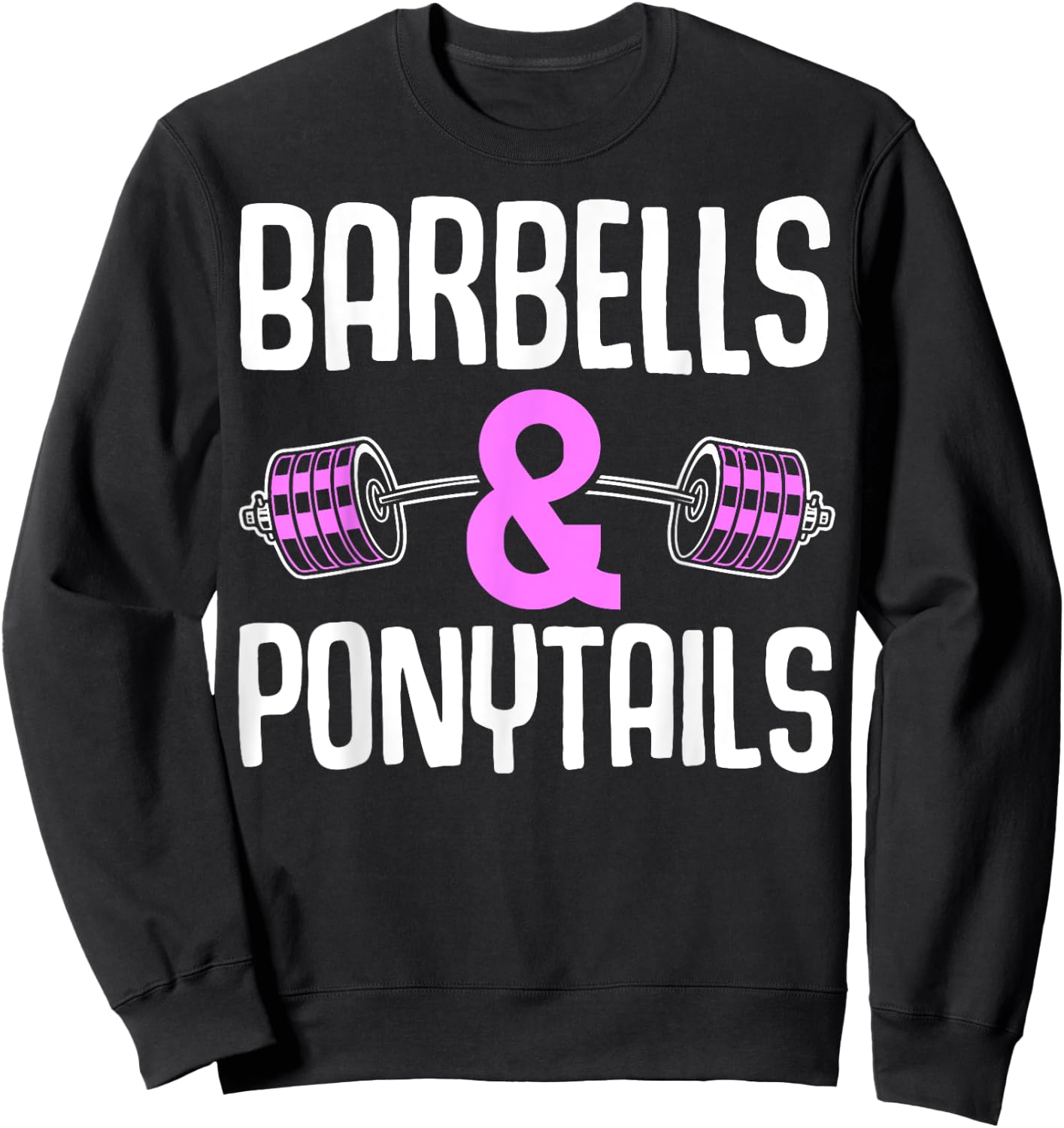 Barbells And Ponytails - Motivational Fitness Women Gym Sweatshirt - Sweatshirt | Black