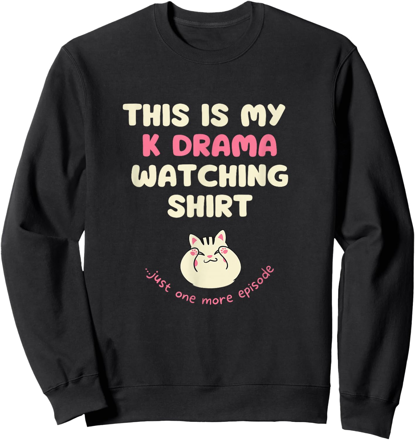 This is my kdrama watching shirt kawaii korean drama fan Sweatshirt - Sweatshirt | Black
