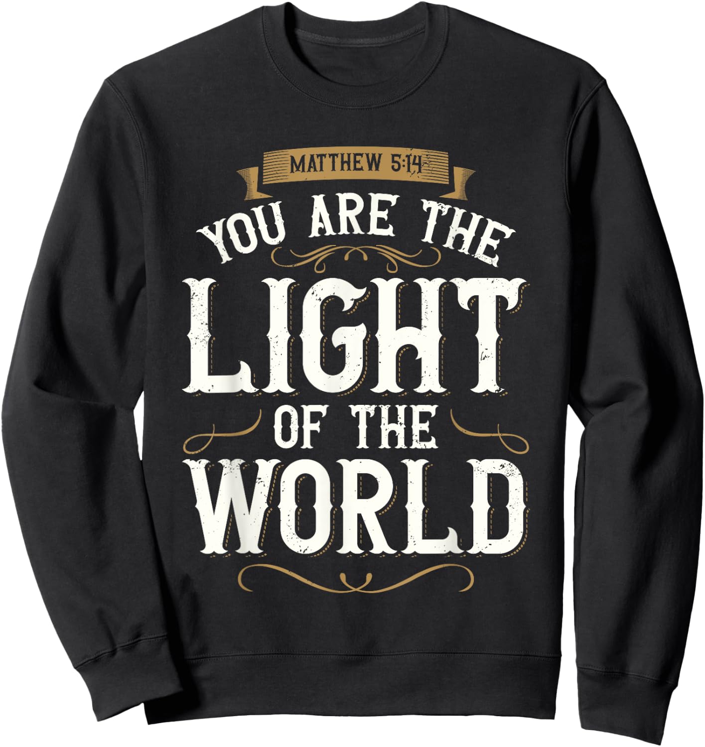 You Are The Light of The World Bible Verse Jesus Sweatshirt - Sweatshirt | Black