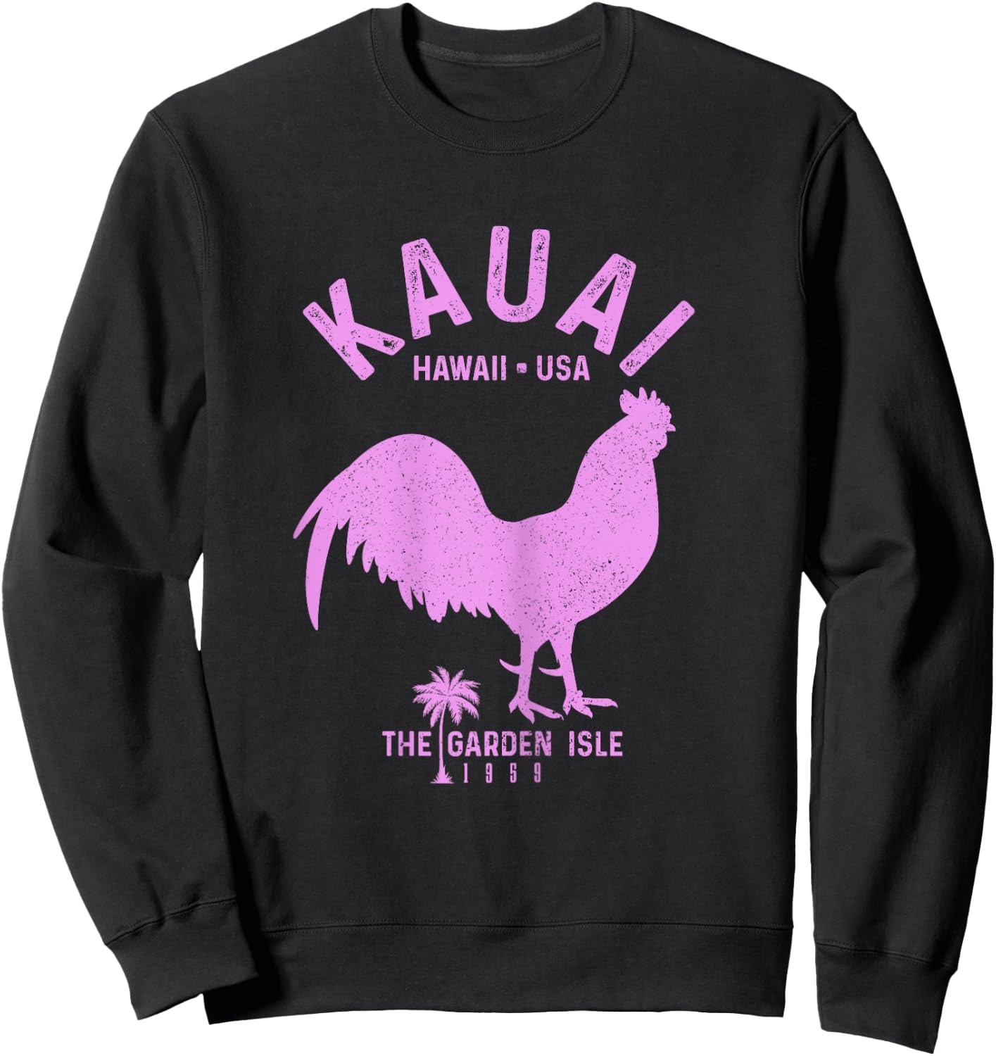 Kauai 1959 The Garden Isle Chicken Hawaii Vintage Hawaiian Sweatshirt - Sweatshirt | Black
