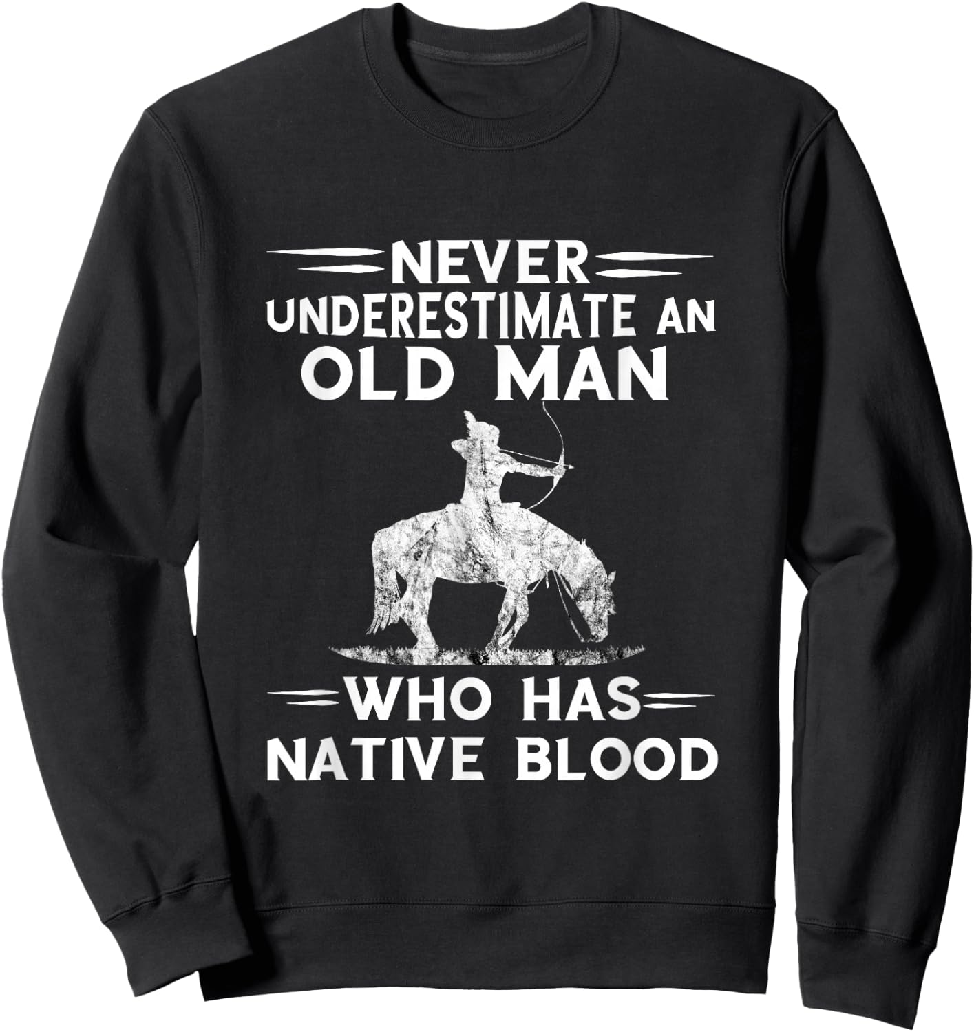 Never Underestimate An Old Man Native American Warrior Sweatshirt - Sweatshirt | Black