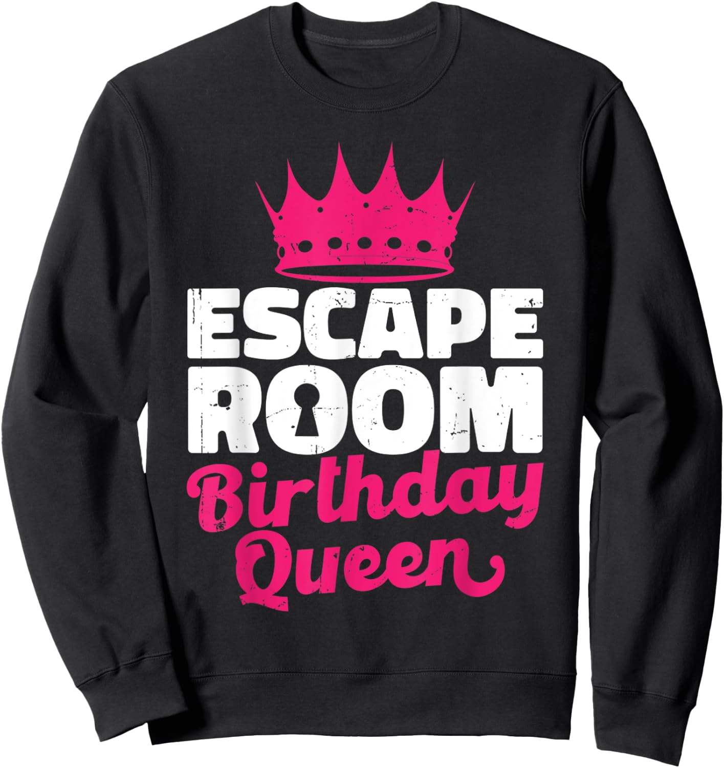 Women Challenge Party Lover Escaped Room Birthday Queen Sweatshirt - Sweatshirt | Black