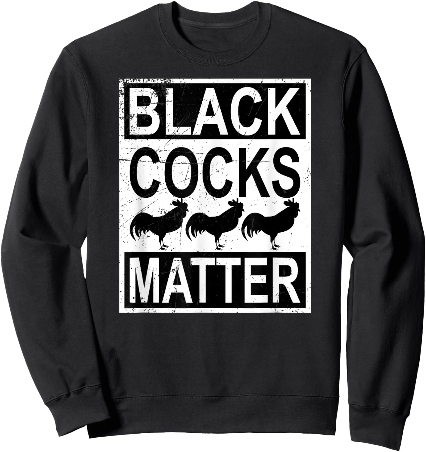 Funny Black Cocks Matter Meme Sweatshirt - Sweatshirt | Black