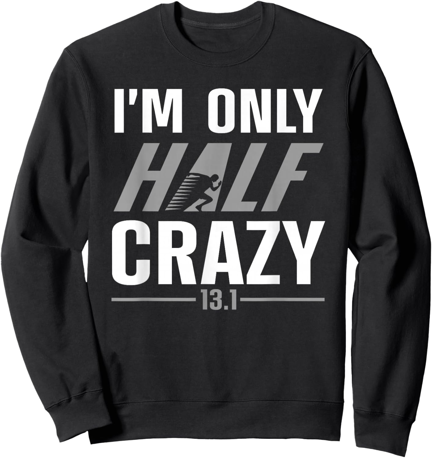 Funny Half Marathon Art Men Women Runner Marathoner Finisher Sweatshirt - Sweatshirt | Black