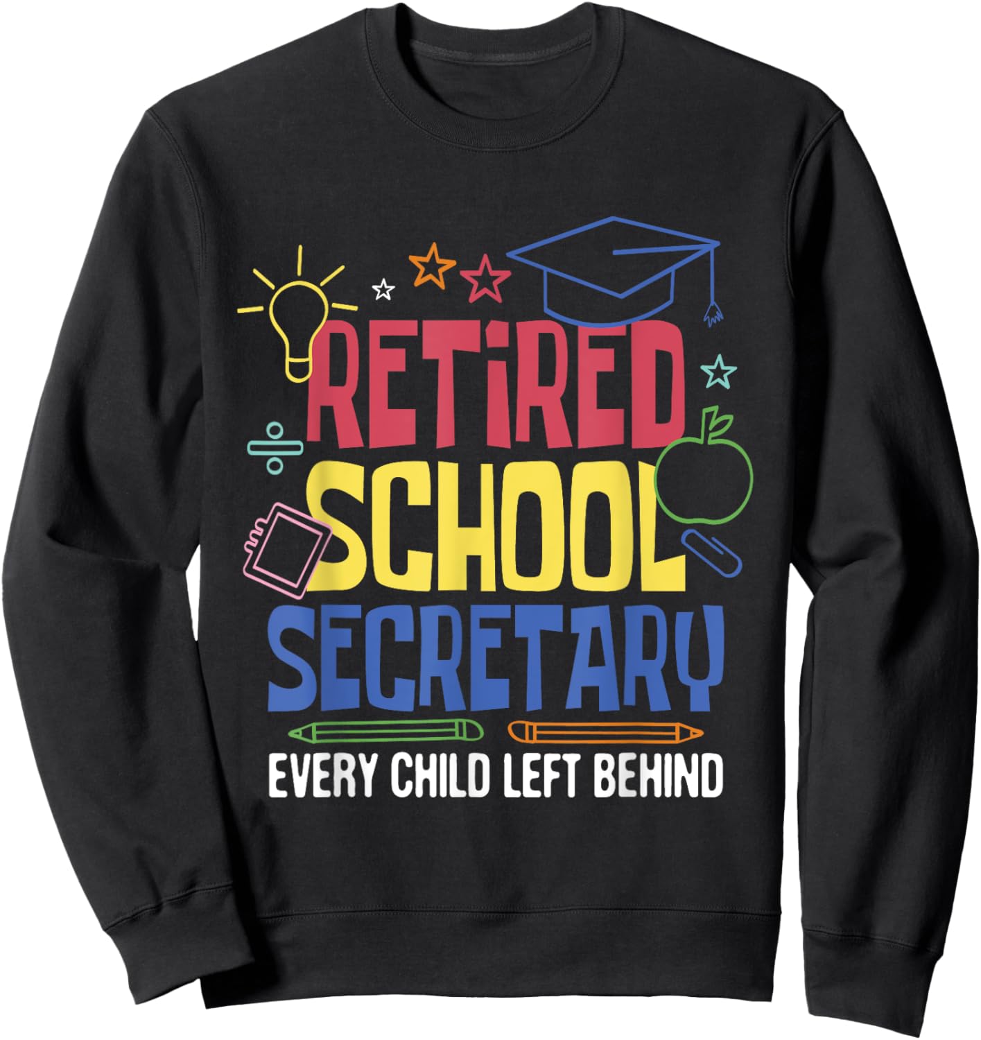 Retired School Secretary - Retirement Administrative Staff Sweatshirt - Sweatshirt | Black
