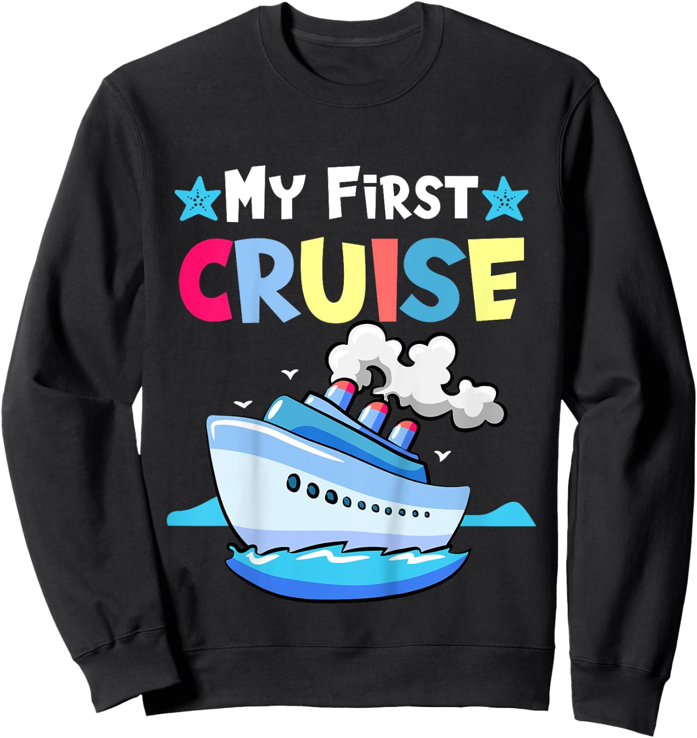 My First Cruise, Girls, Boys, Kids, Funny Vacation Cruise Sweatshirt - Sweatshirt | Black