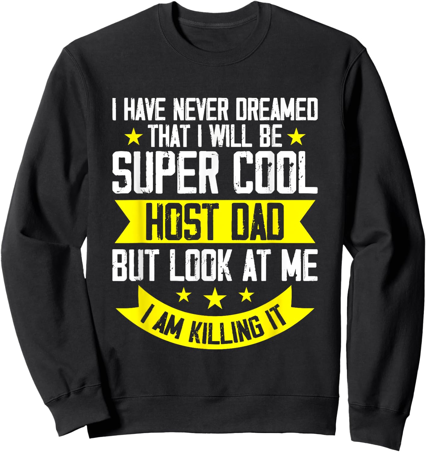 Host Parent Foreign Exchange Student Study Abroad Host Dad Sweatshirt - Sweatshirt | Black