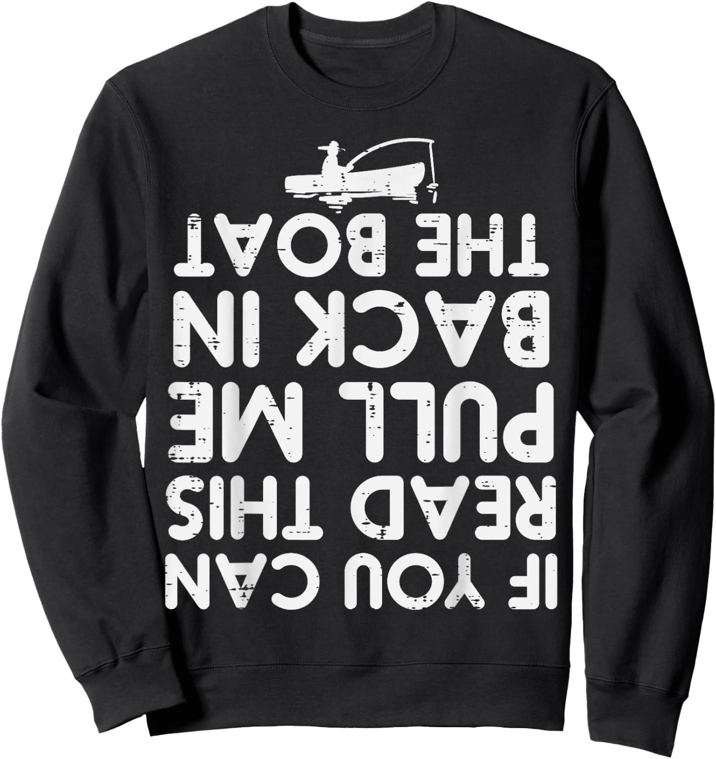 If You Can Read This Pull Be Back Boat Fishing Men Women Kid Sweatshirt - Sweatshirt | Black