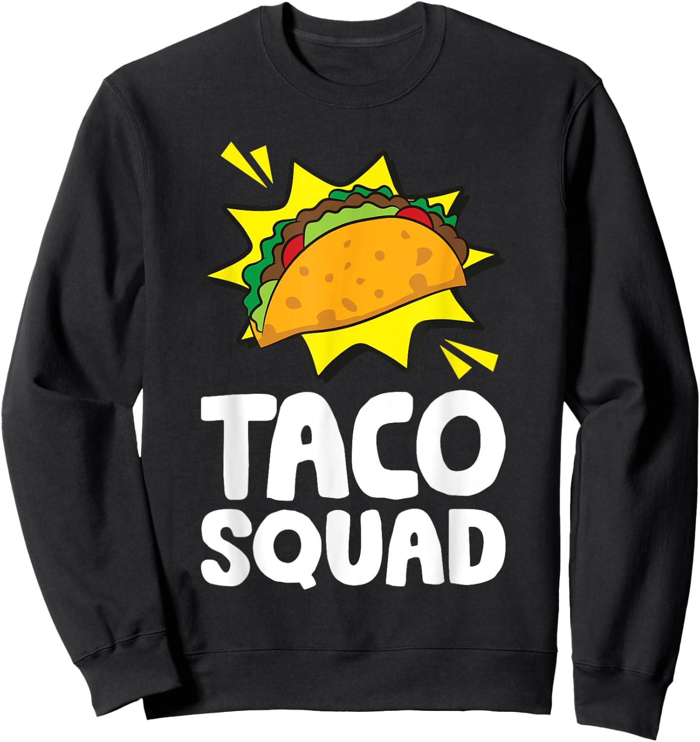 Team Tacos Mexican Food Funny Taco Squad Sweatshirt - Sweatshirt | Black