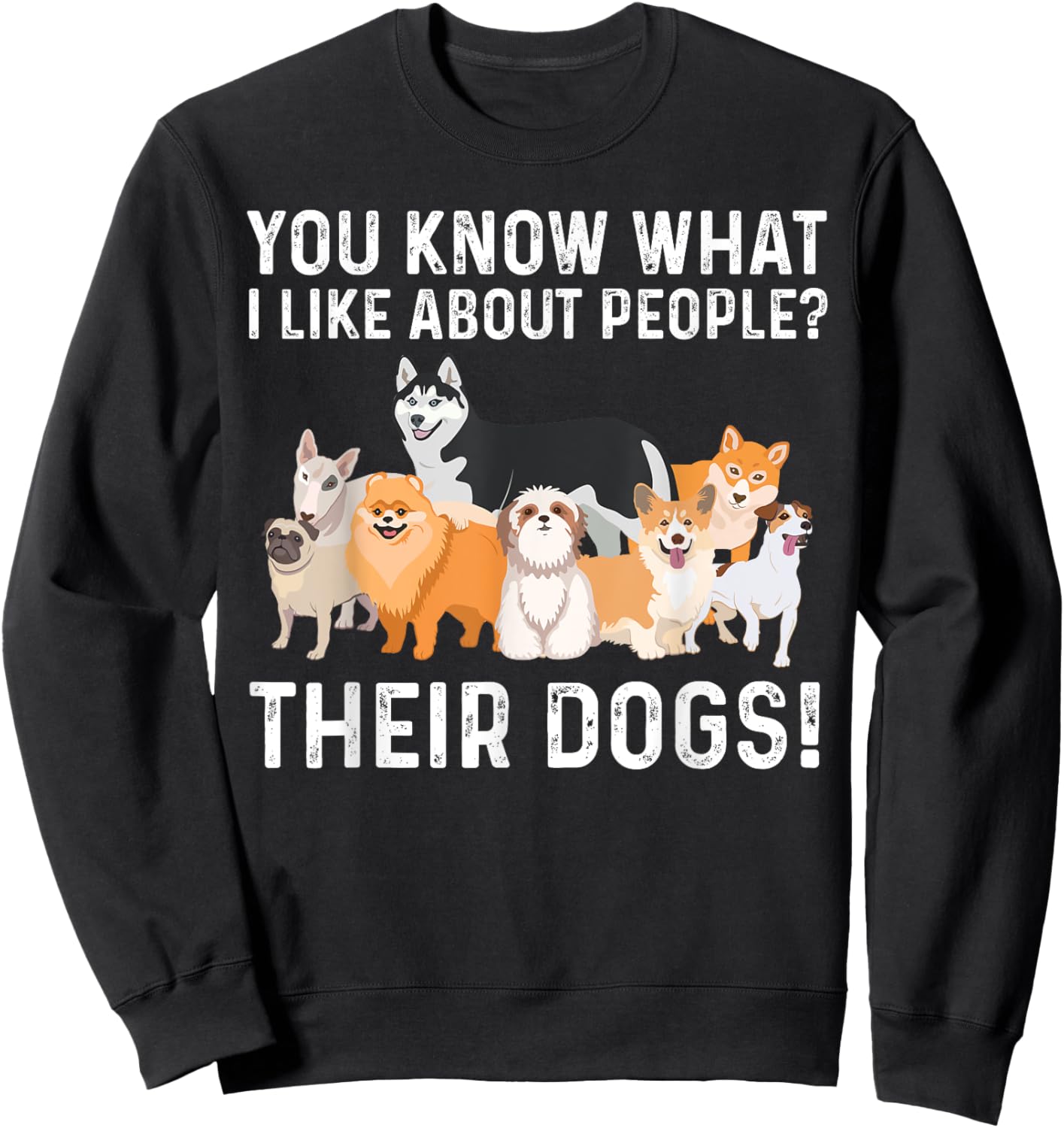 Cute Dog Design Women Kids Dog Lovers I Like Dogs Sweatshirt - Sweatshirt | Black