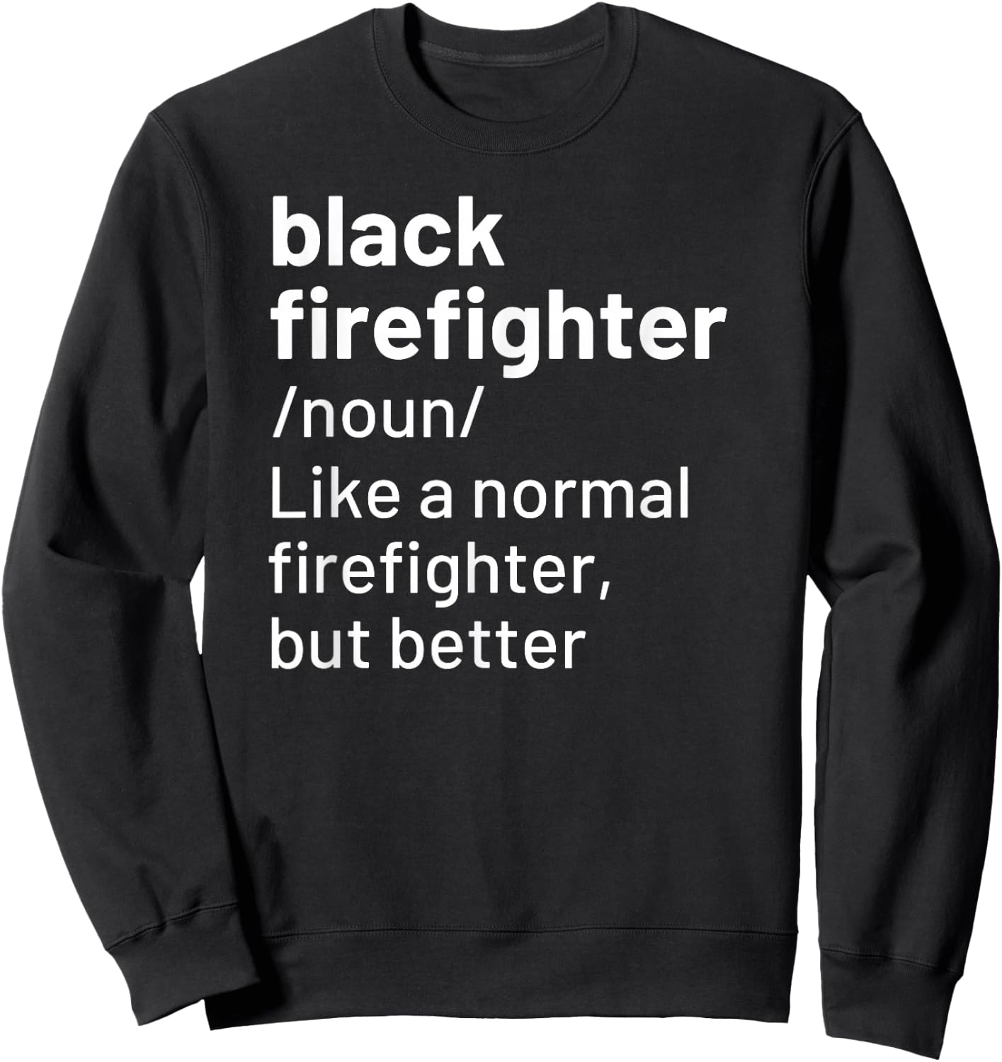 Black Firefighter Definition African American Sweatshirt - Sweatshirt | Black