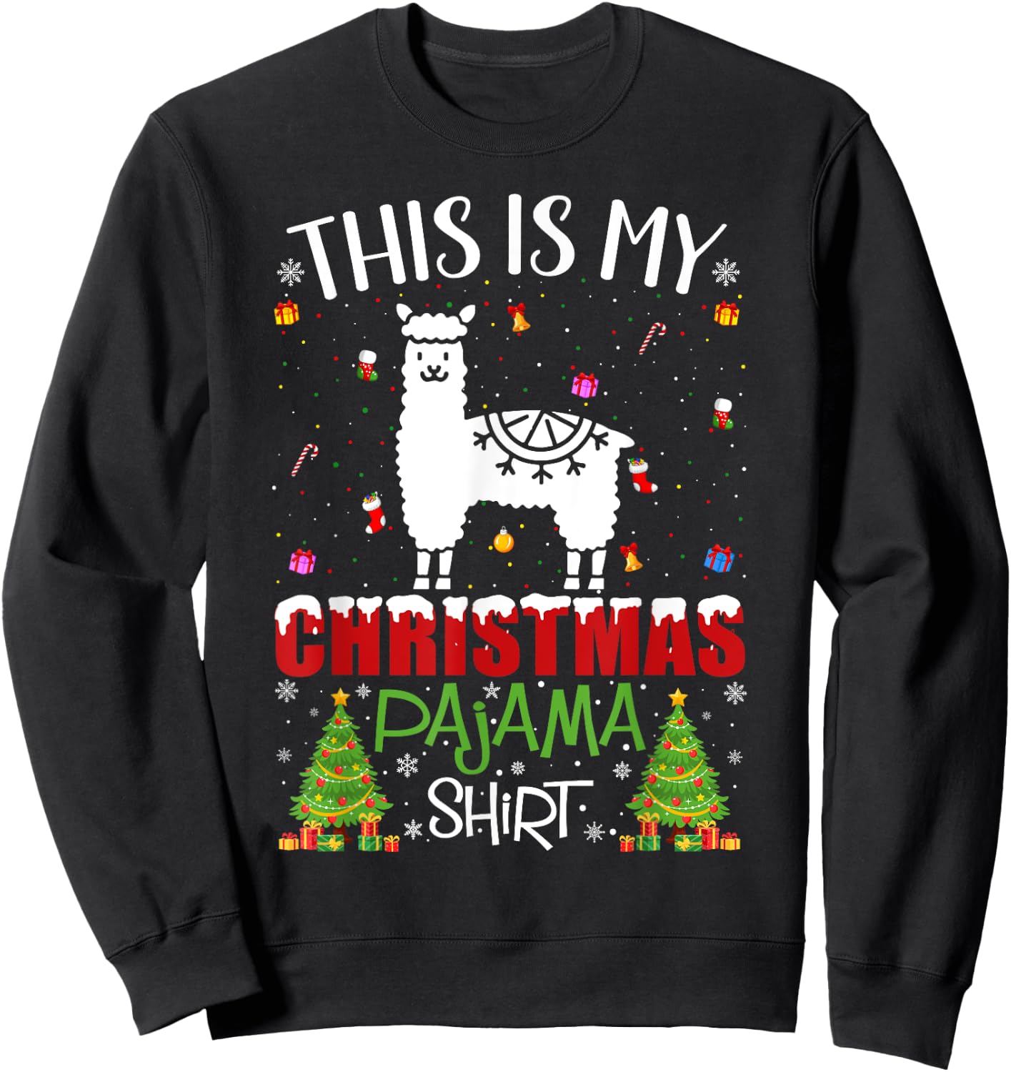 This is My Christmas Pajama Alpaca Ugly Xmas Sweater Sweatshirt - Sweatshirt | Black