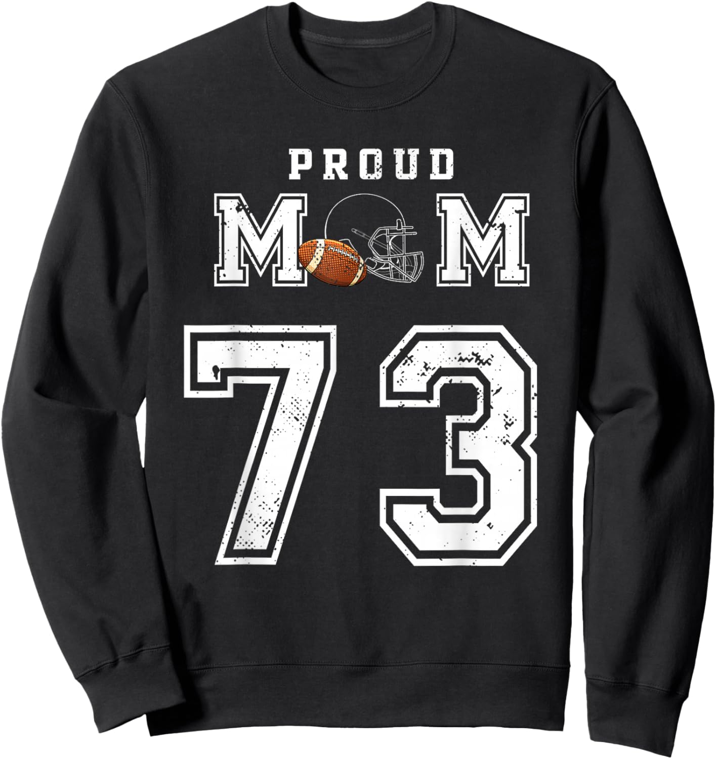 Custom Proud Football Mom Number 73 Personalized Sweatshirt - Sweatshirt | Black