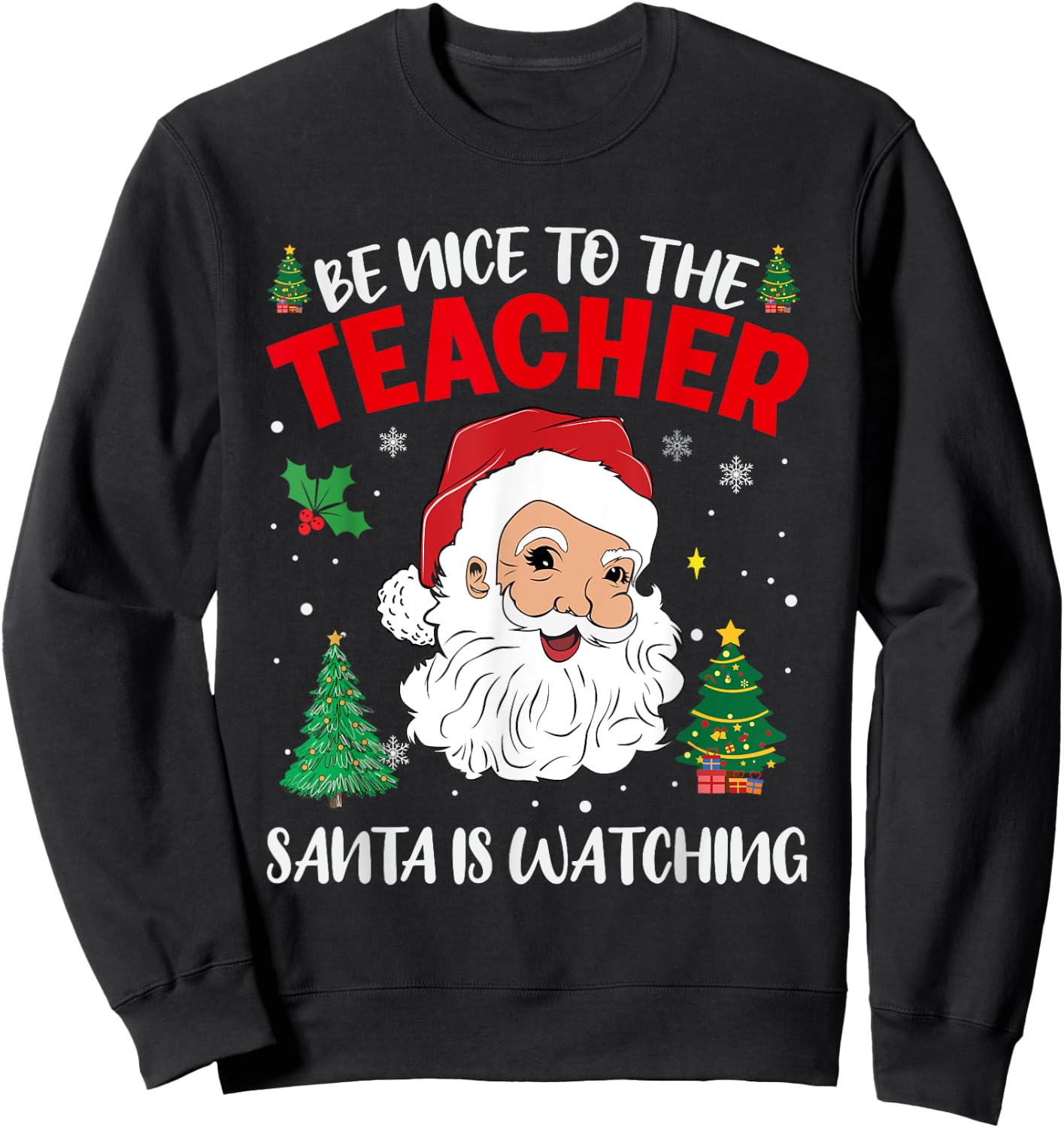 Be Nice To The Teacher Santa Is Watching Retro Christmas Sweatshirt - Sweatshirt | Black