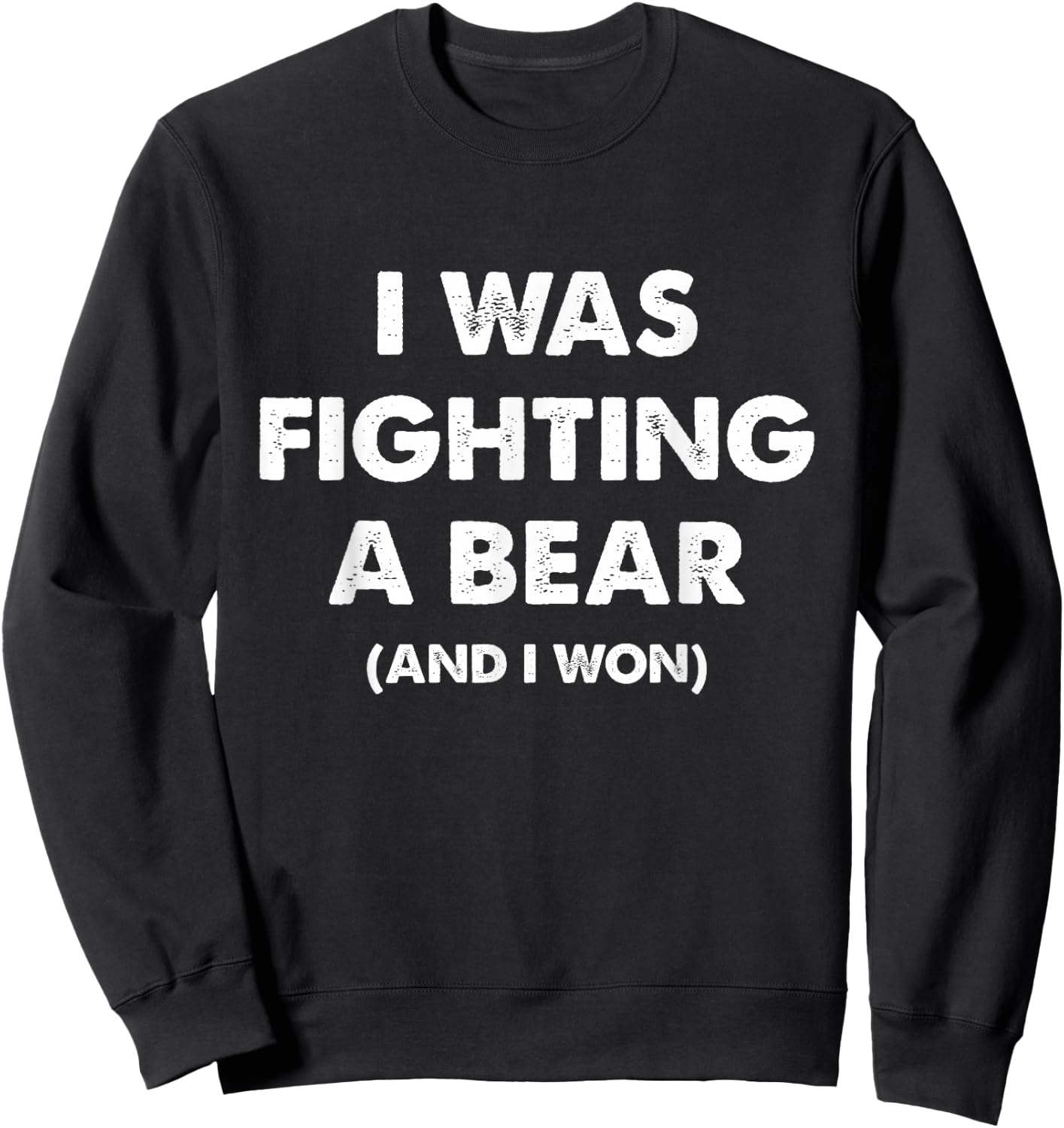 I was Fighting A Bear Funny Injury & Surgery Get Well Gift Sweatshirt - Sweatshirt | Black