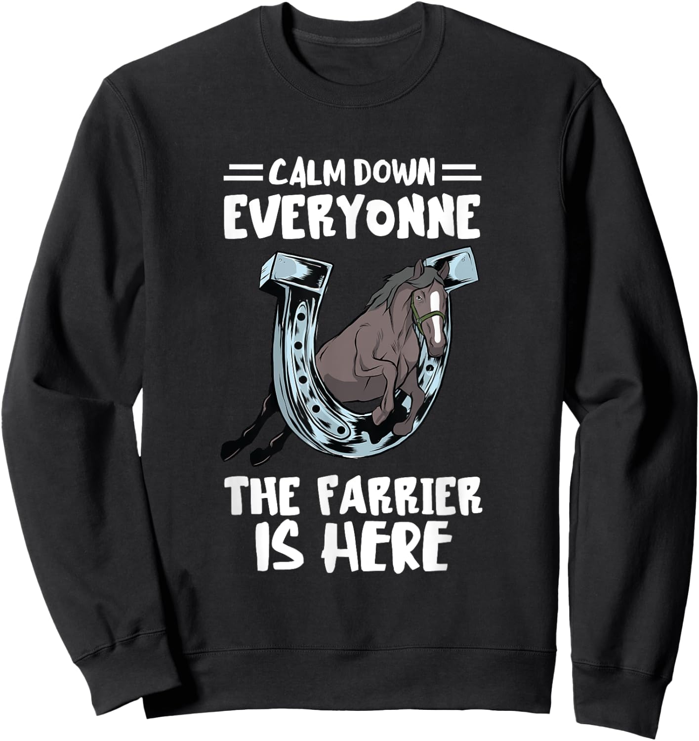 Farrier Calm Down Everyone Hoof Horseshoe Trimming Equine Sweatshirt - Sweatshirt | Black