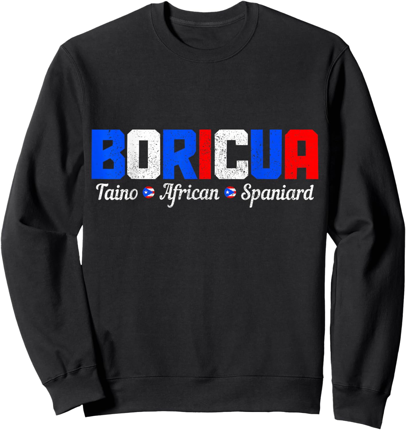 Boricua Puerto Rico Pride Puerto Rican Taino African Spanish Sweatshirt - Sweatshirt | Black