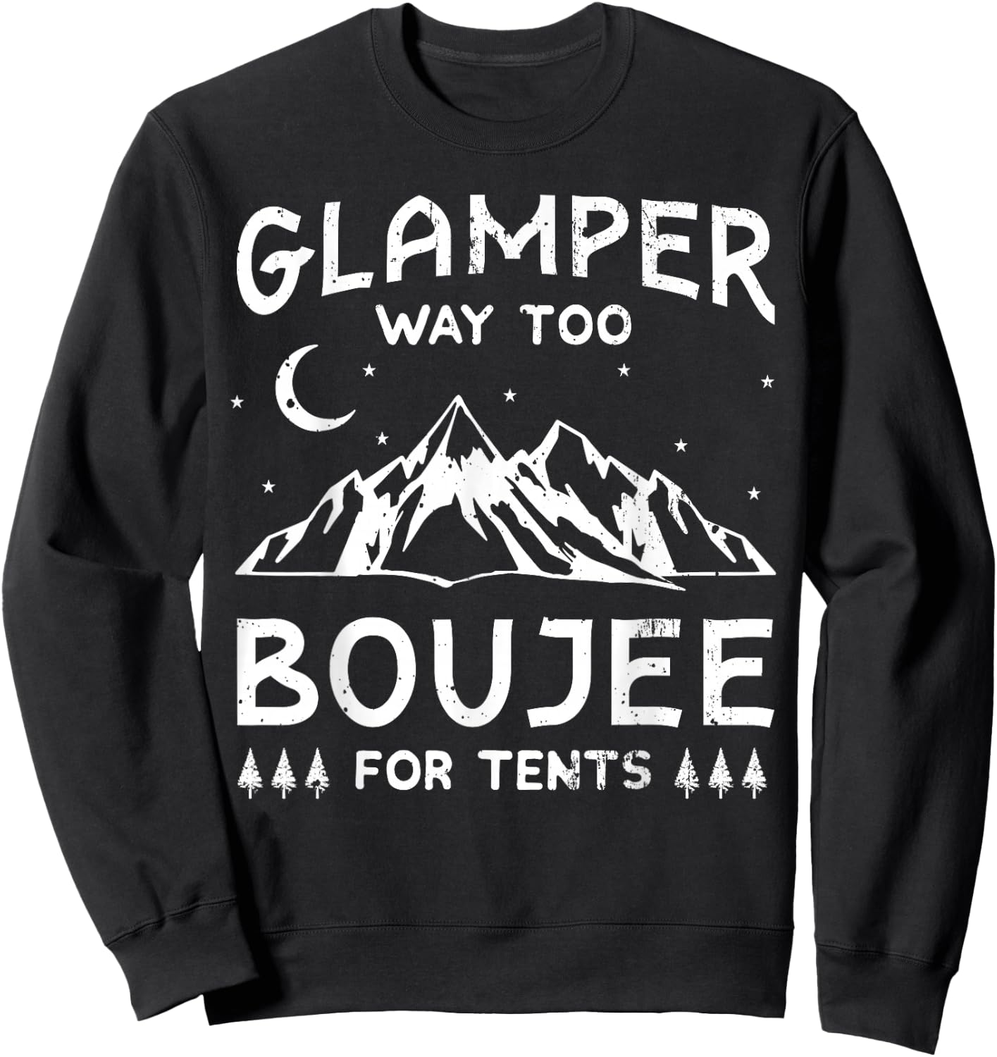 Glamping Luxury Glamper Boujee Tents Camper Camping Outdoor Sweatshirt - Sweatshirt | Black