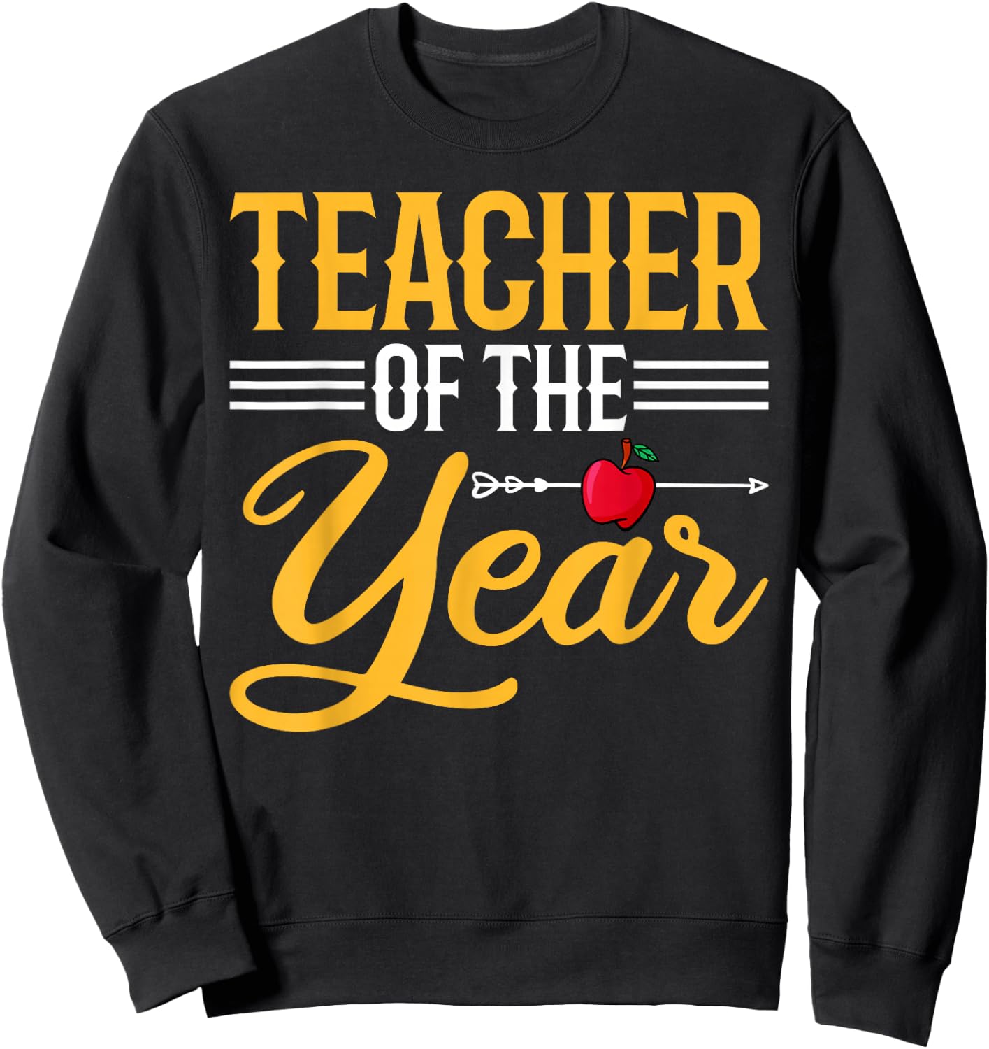 Teacher of the Year - Funny Men Women Teachers Sweatshirt - Sweatshirt | Black