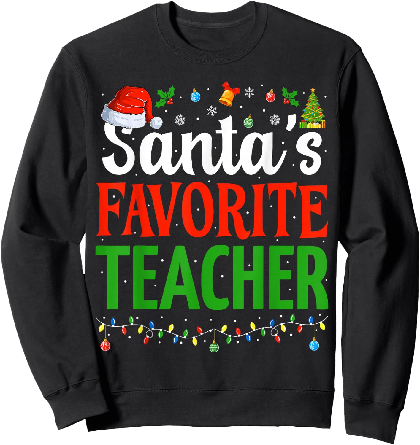 Santa's Favorite Teacher Christmas Funny Christmas Teacher Sweatshirt - Sweatshirt | Black