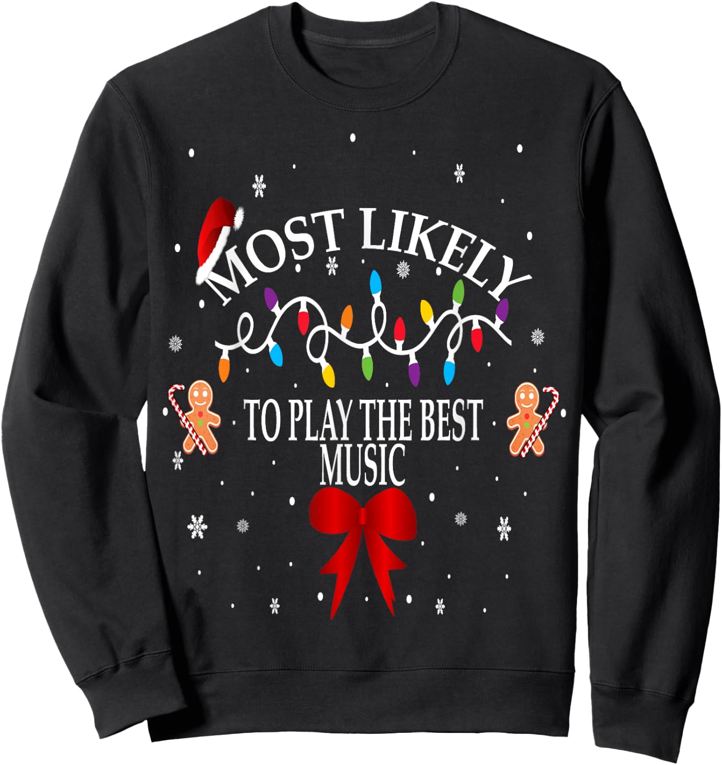 Funny Christmas Most Likely To Play The Best Music Family Sweatshirt - Sweatshirt | Black