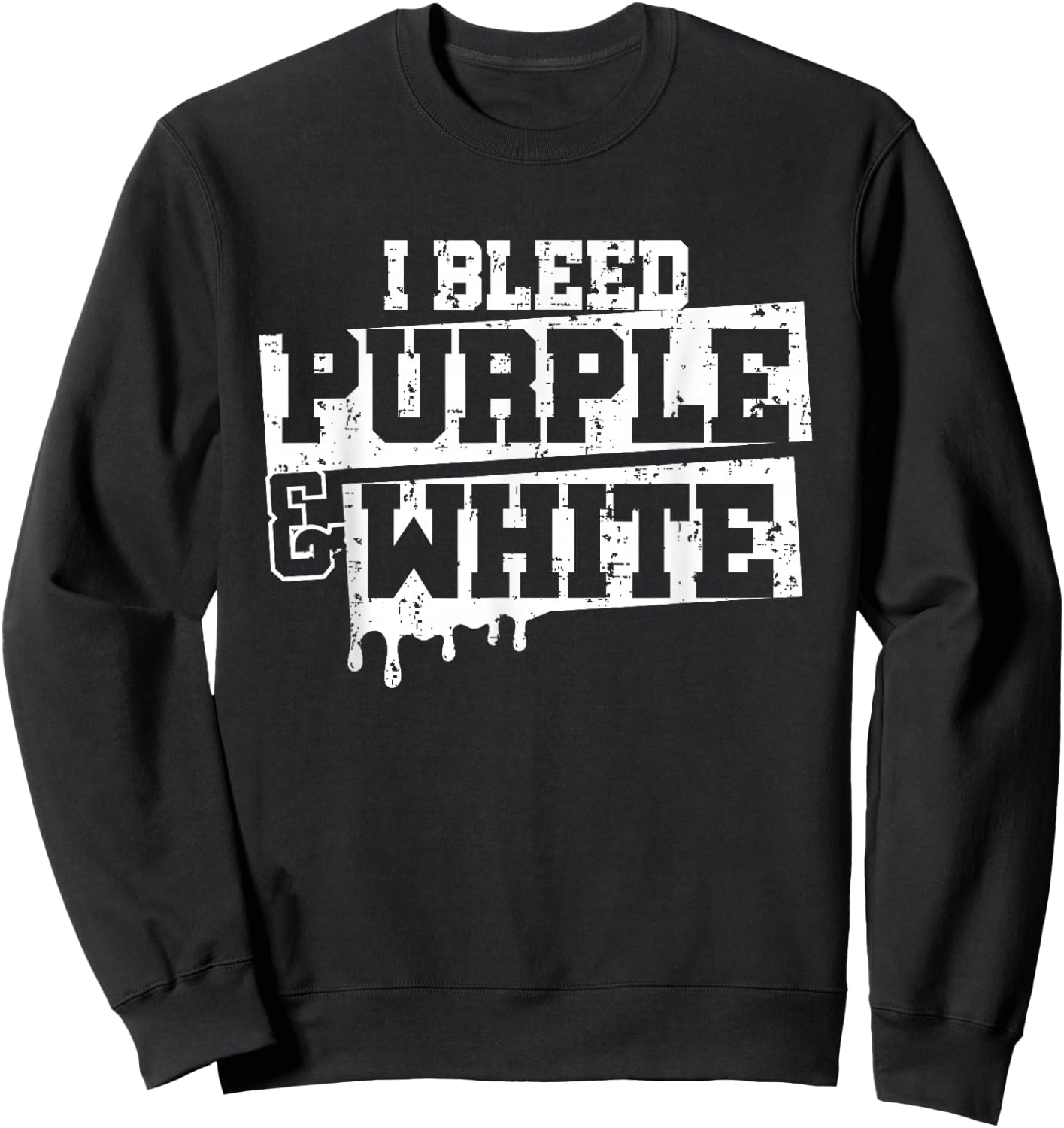 I Bleed Purple White Game Day Group School Football Sports Sweatshirt - Sweatshirt | Black