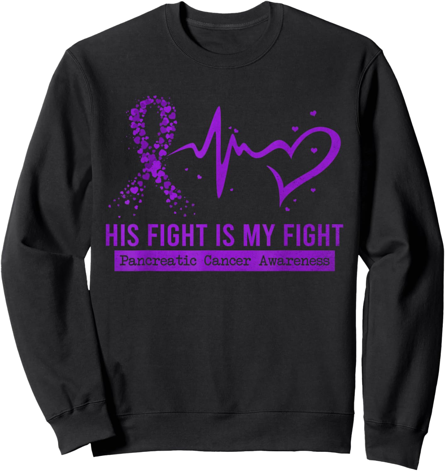His Fight Is My Fight Ribbon Pancreatic Cancer Awareness Sweatshirt - Sweatshirt | Black