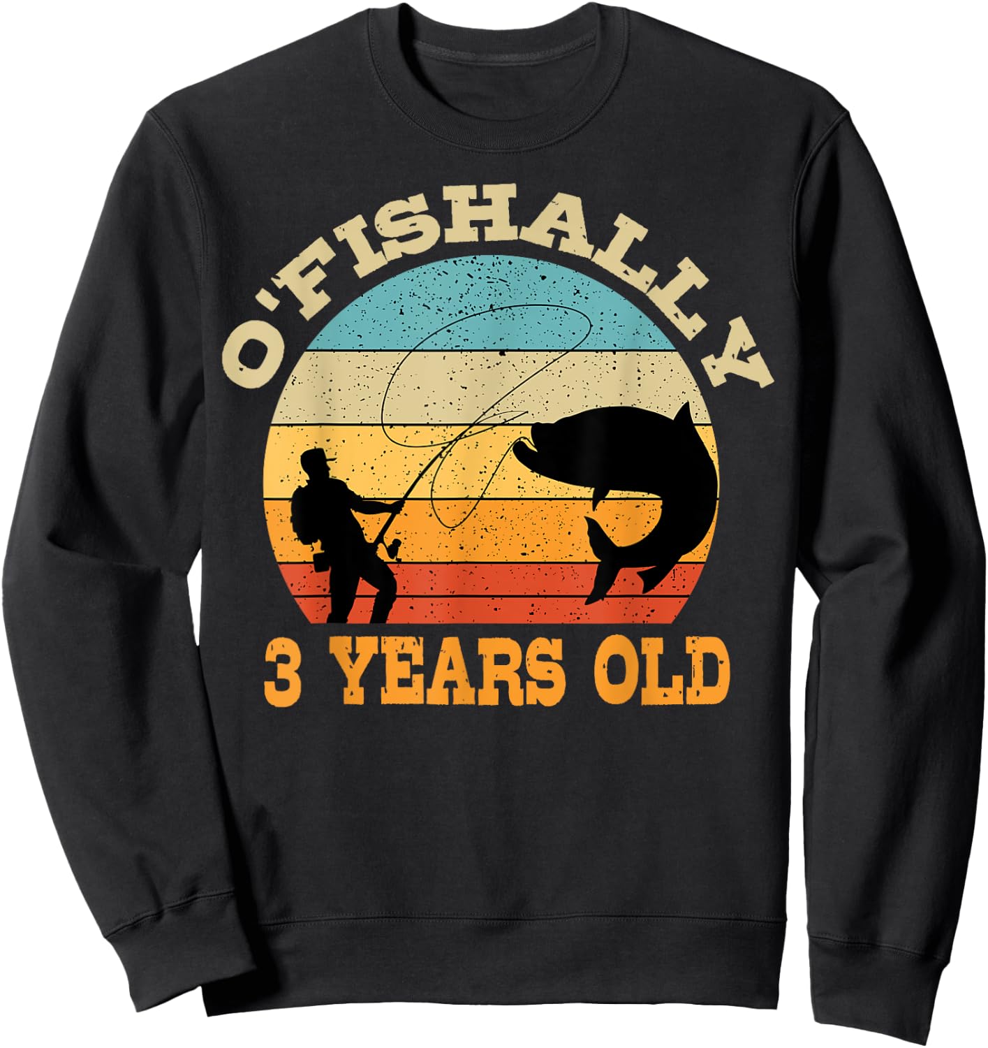 O'Fishally 3 Years Old Fishing Birthday Theme Party 3rd Sweatshirt - Sweatshirt | Black