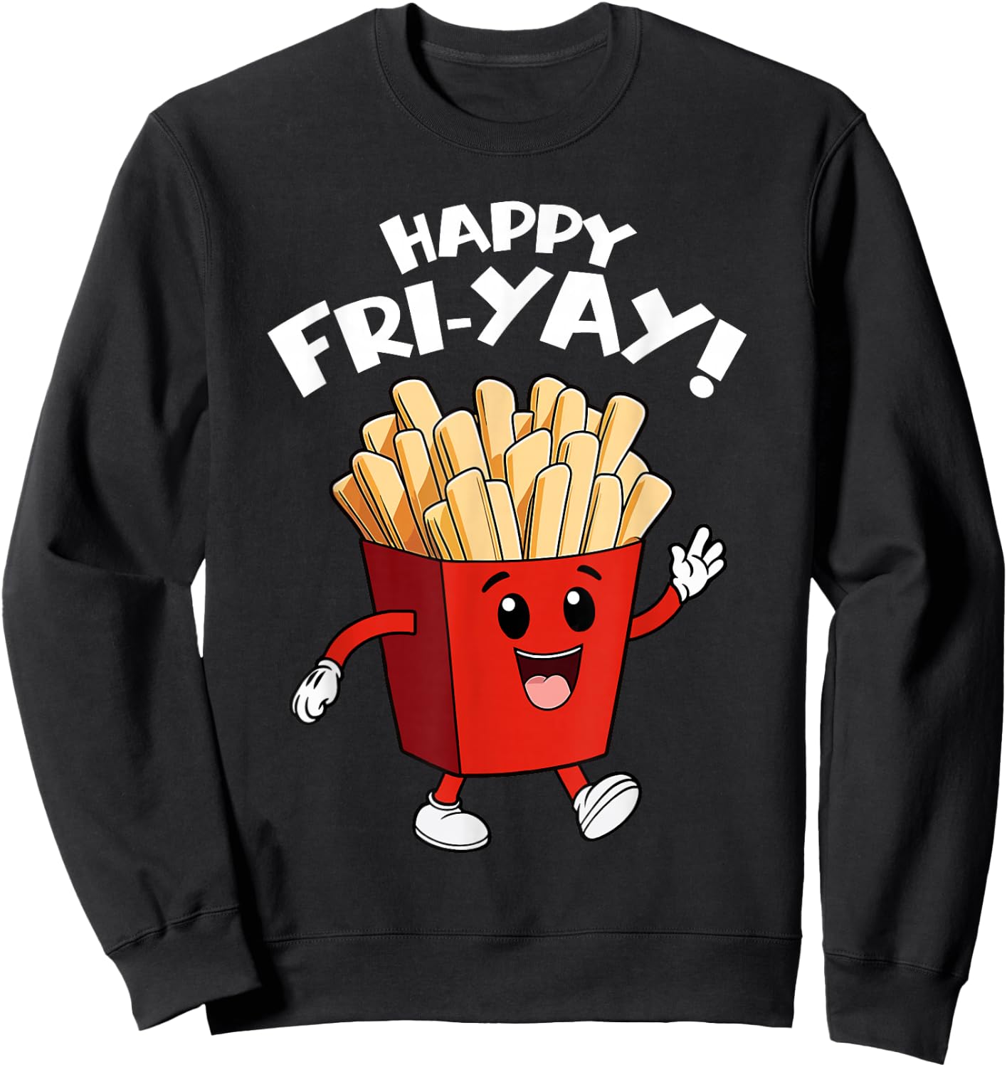 Happy Fri-Yay Funny Cute Teacher Friday French Fry Sweatshirt - Sweatshirt | Black