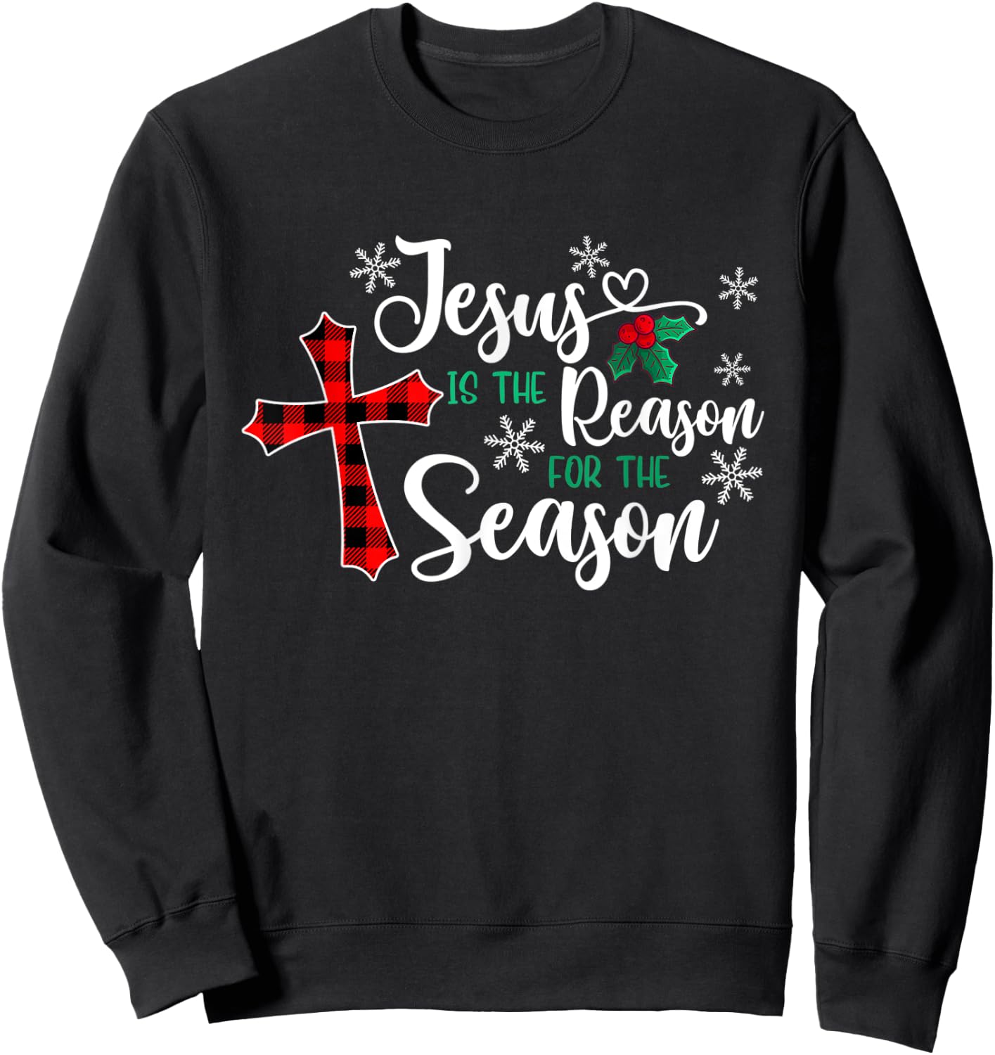 Jesus Is The Reason For The Season Christmas Christian Cross Sweatshirt - Sweatshirt | Black
