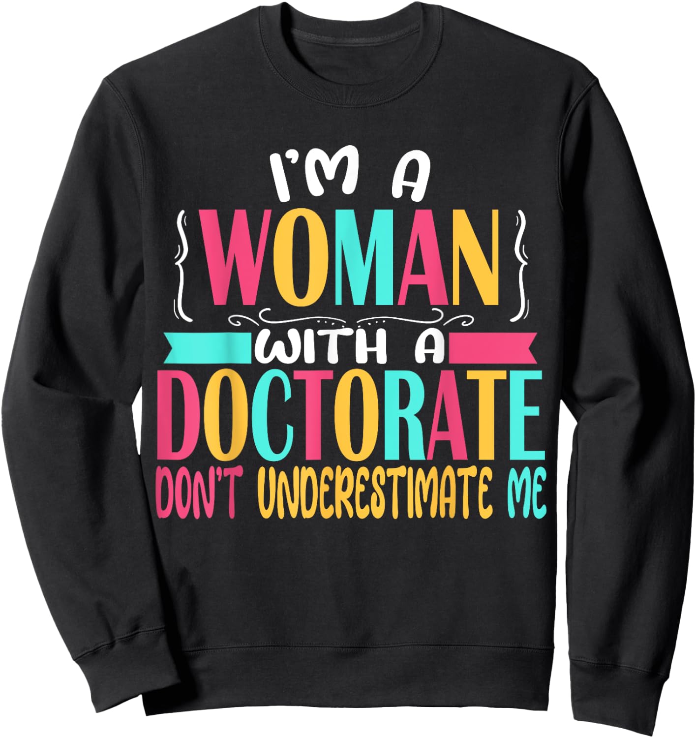 Doctorate Degree PhD Graduation PsyD Woman EdD Psychology Sweatshirt - Sweatshirt | Black