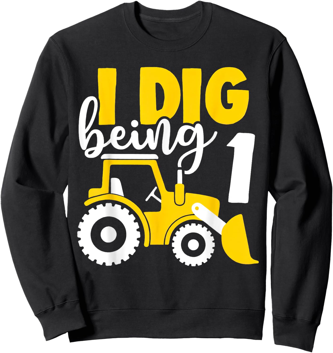 1st Birthday Boy Construction I Dig Being 1 Years Old Sweatshirt - Sweatshirt | Black