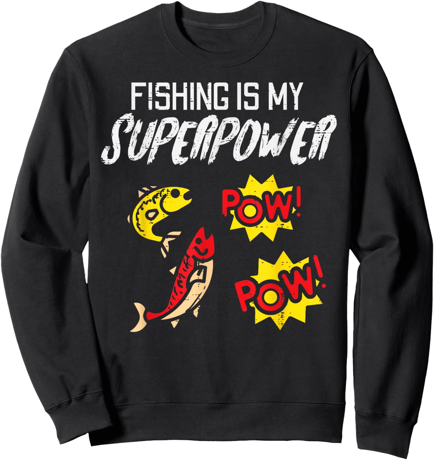 Fishing Is My Superpower Funny Fisherman Boys Kids Men Women Sweatshirt - Sweatshirt | Black